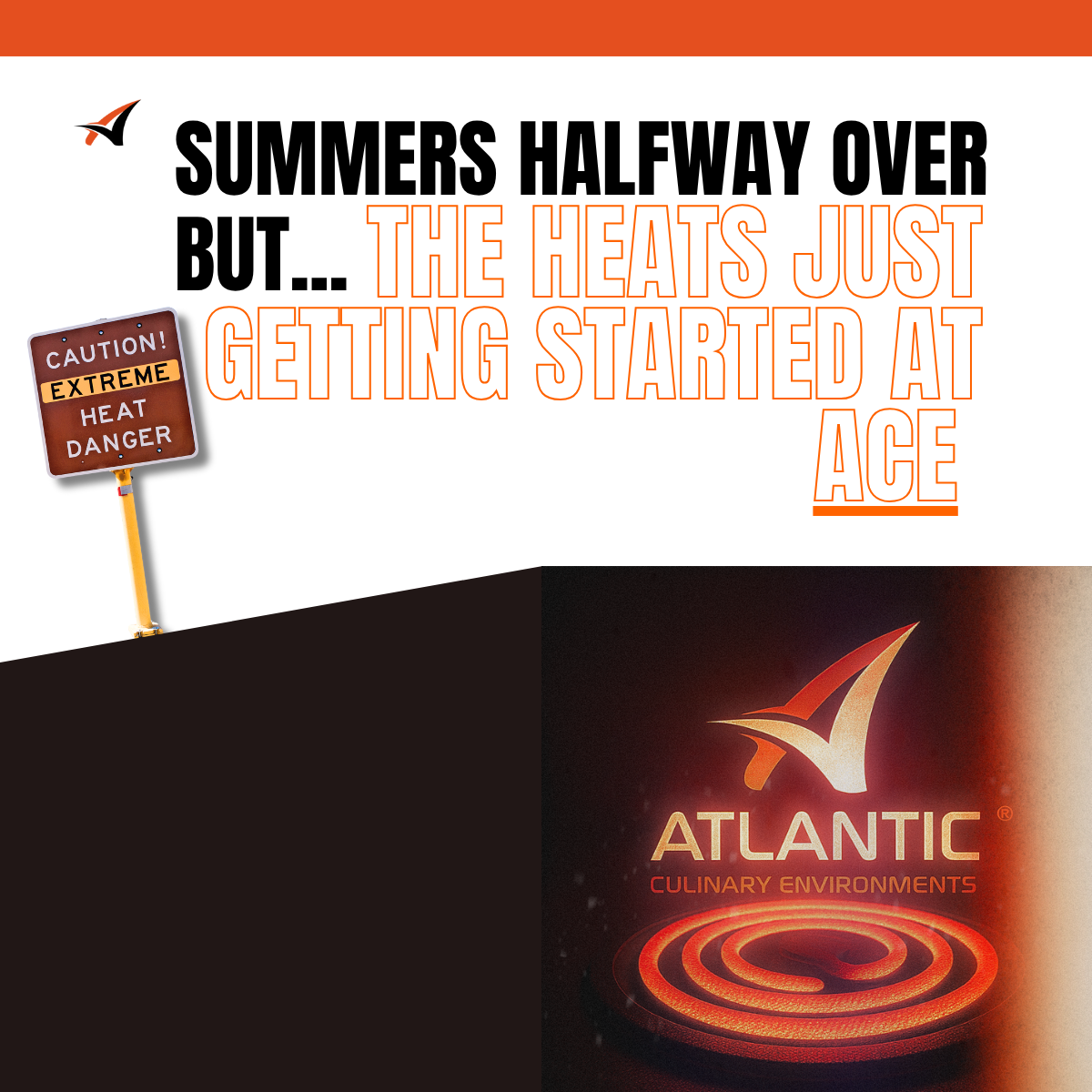 Summers Halfway Over But… The Heat is Just Getting Started at ACE!