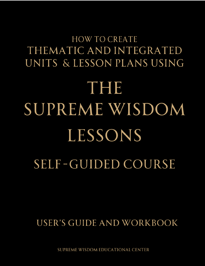 How to Create  Thematic Integrated Unit & Lesson Plans Using The Supreme Wisdom Lessons