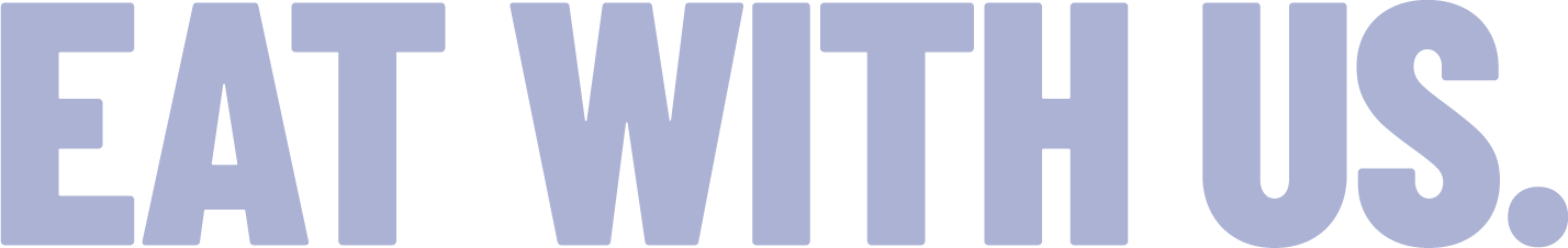 Large text that says "EAT WITH US."