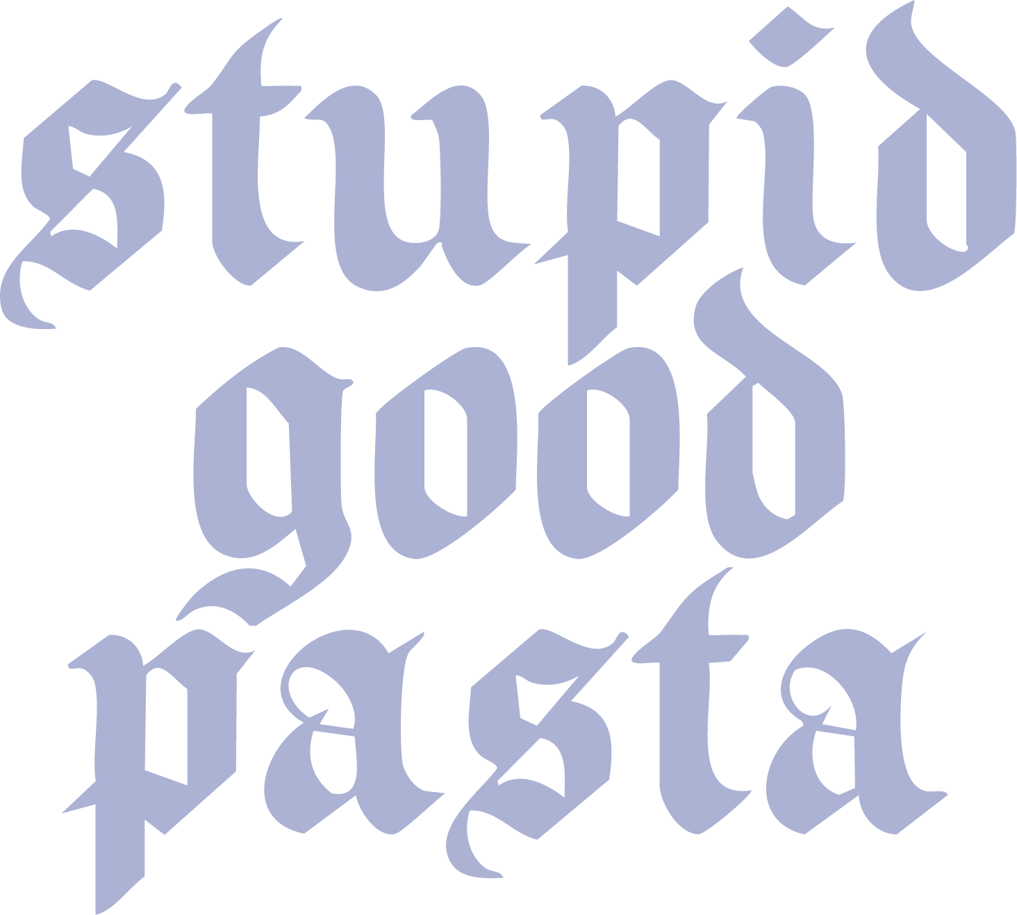 Illustration of the phrase "stupid GOOD pasta" written in big, gothic-style, purple font against a transparent background.