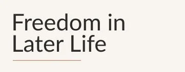 Freedom in Later Life