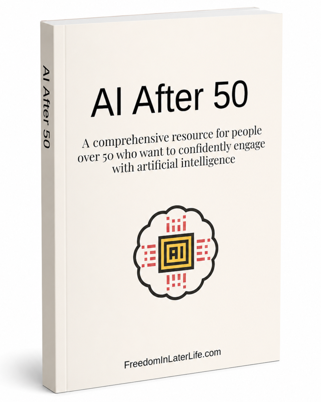 Book titled "AI After 50" with subtitle "A comprehensive resource for people over 50 who want to confidently engage with artificial intelligence" and a graphic of a stylized AI brain. The website "FreedomInLaterLife.com" is at the bottom.
