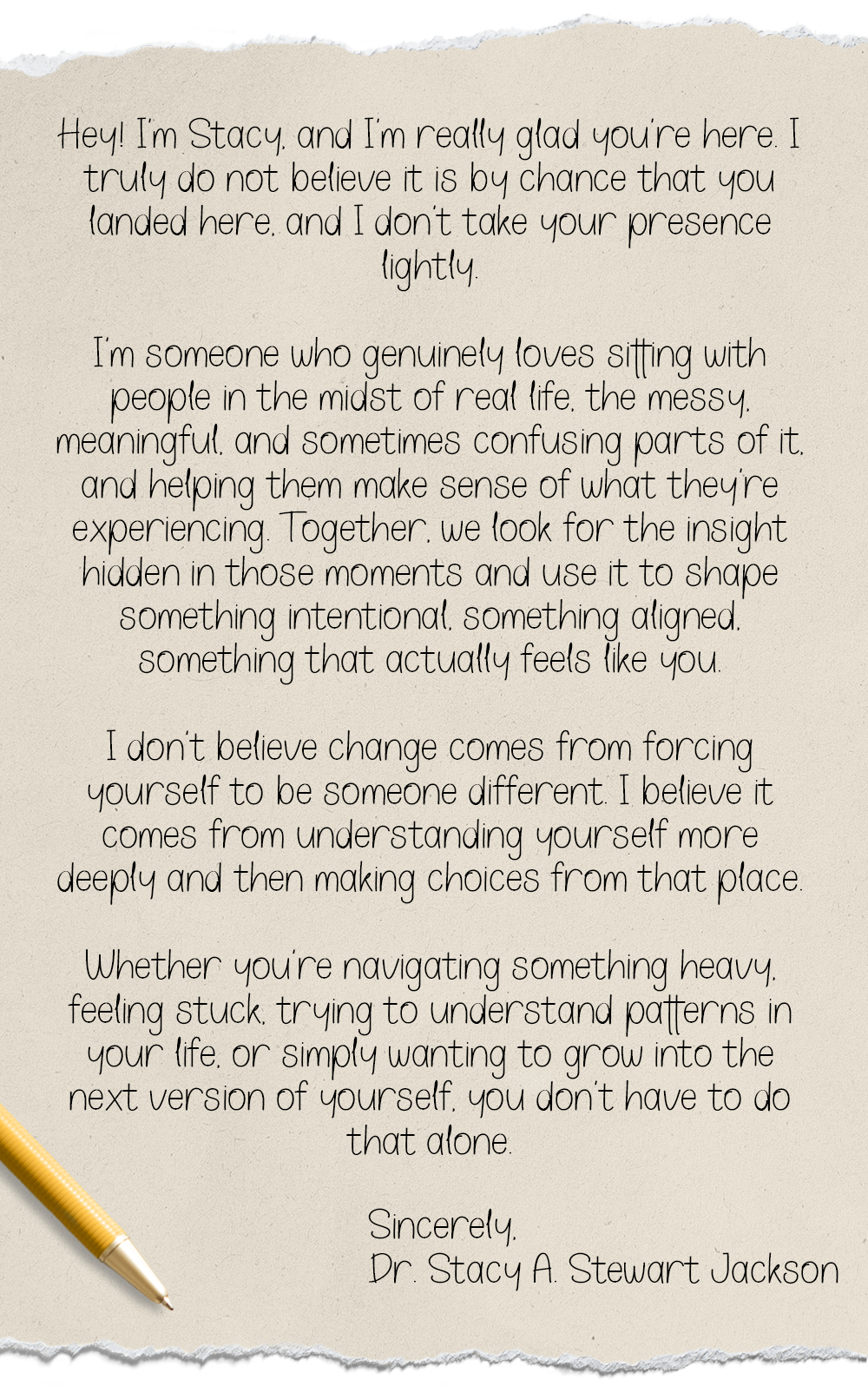 A heartfelt letter on a beige paper background with torn edges at the top and bottom, and a yellow and gold pen at the bottom left corner, signed by Dr. Stacy A. Stewart Jackson.