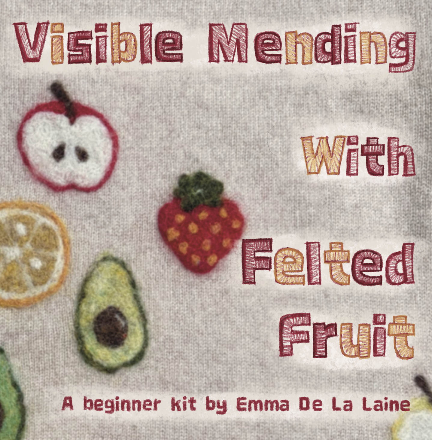 PREORDER Visible mending with felted fruit kit (shipping May 25th)