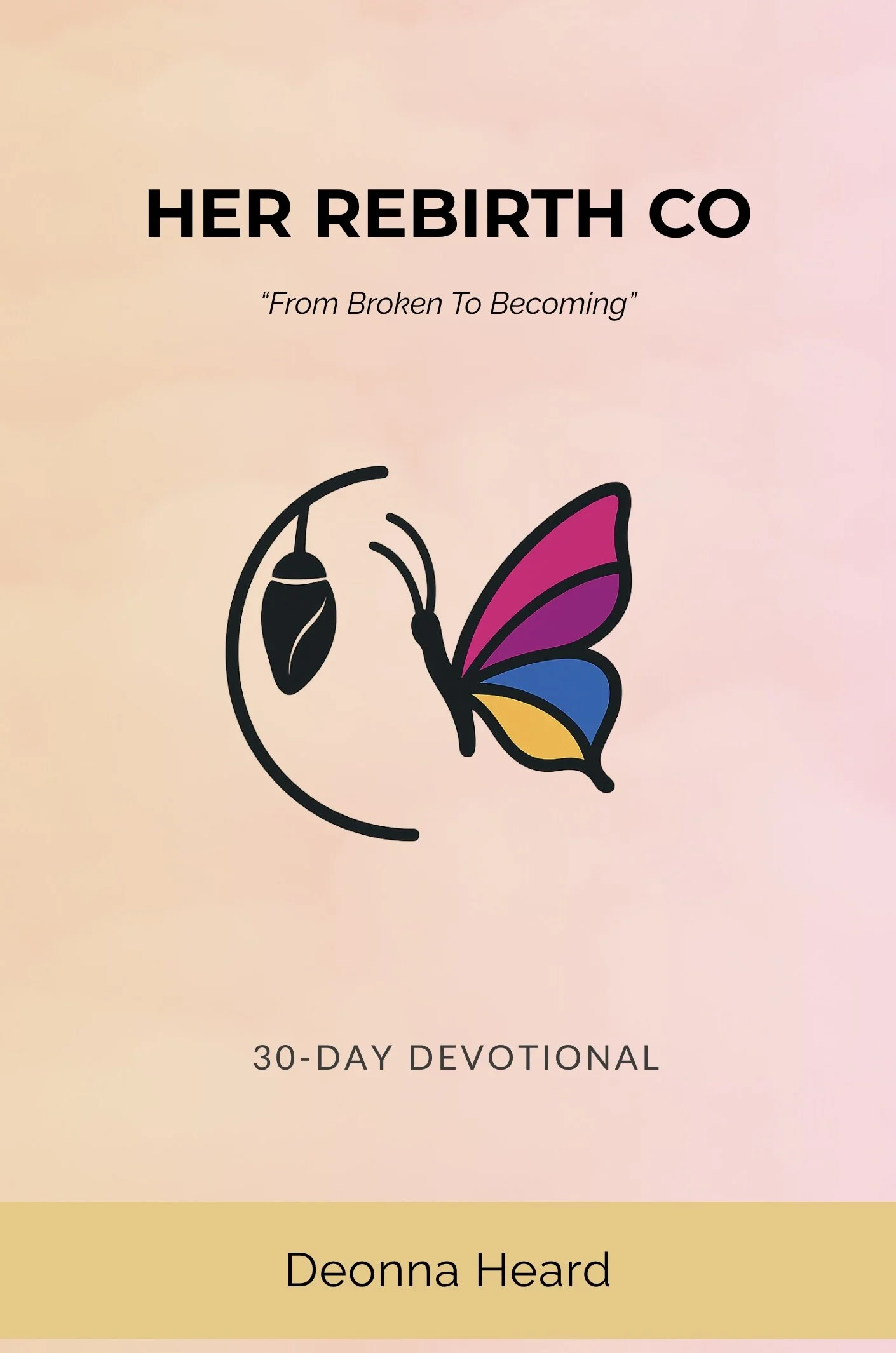 Her Rebirth Co: From Broken to Becoming – 30-Day Devotional