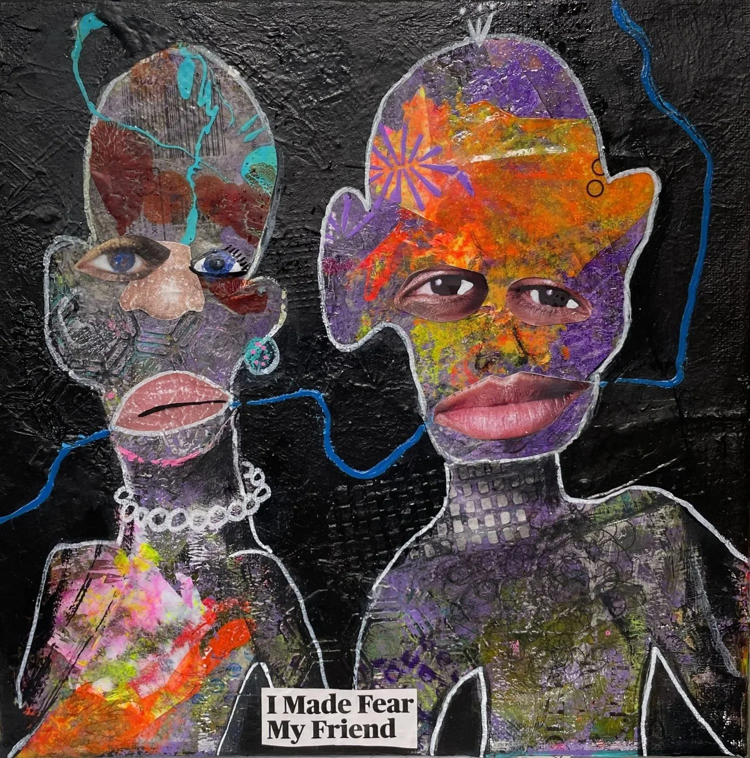 I Made Fear My Friend - 10” x 10”