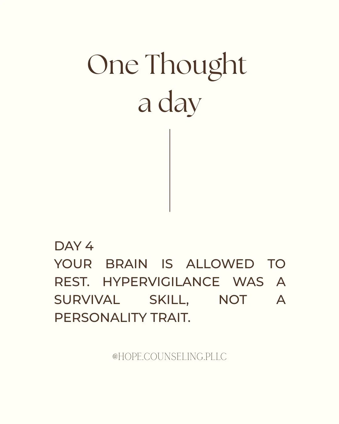 DAY 4 
Your brain is allowed to rest. 

Hypervigilance was a survival skill &mdash; not a personality trait.

So many survivors move through the world feeling like rest is unsafe, or like they have to be &ldquo;on guard&rdquo; at all times. 

But you