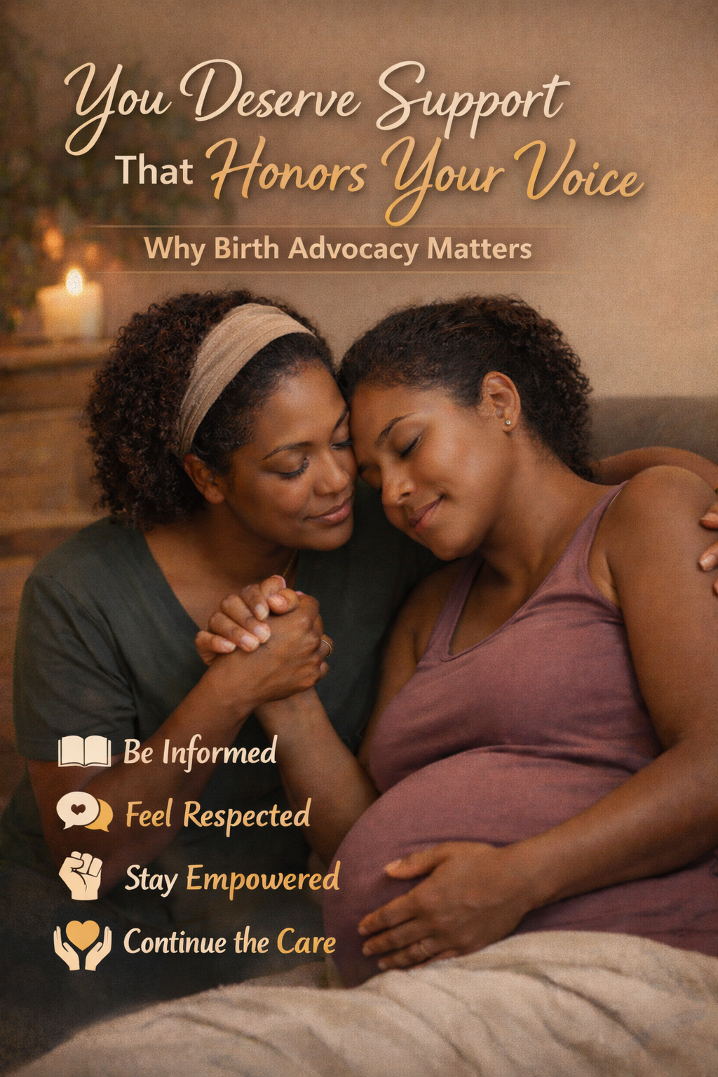 You Deserve Support That Honors Your Voice: Why Birth Advocacy Matters.
