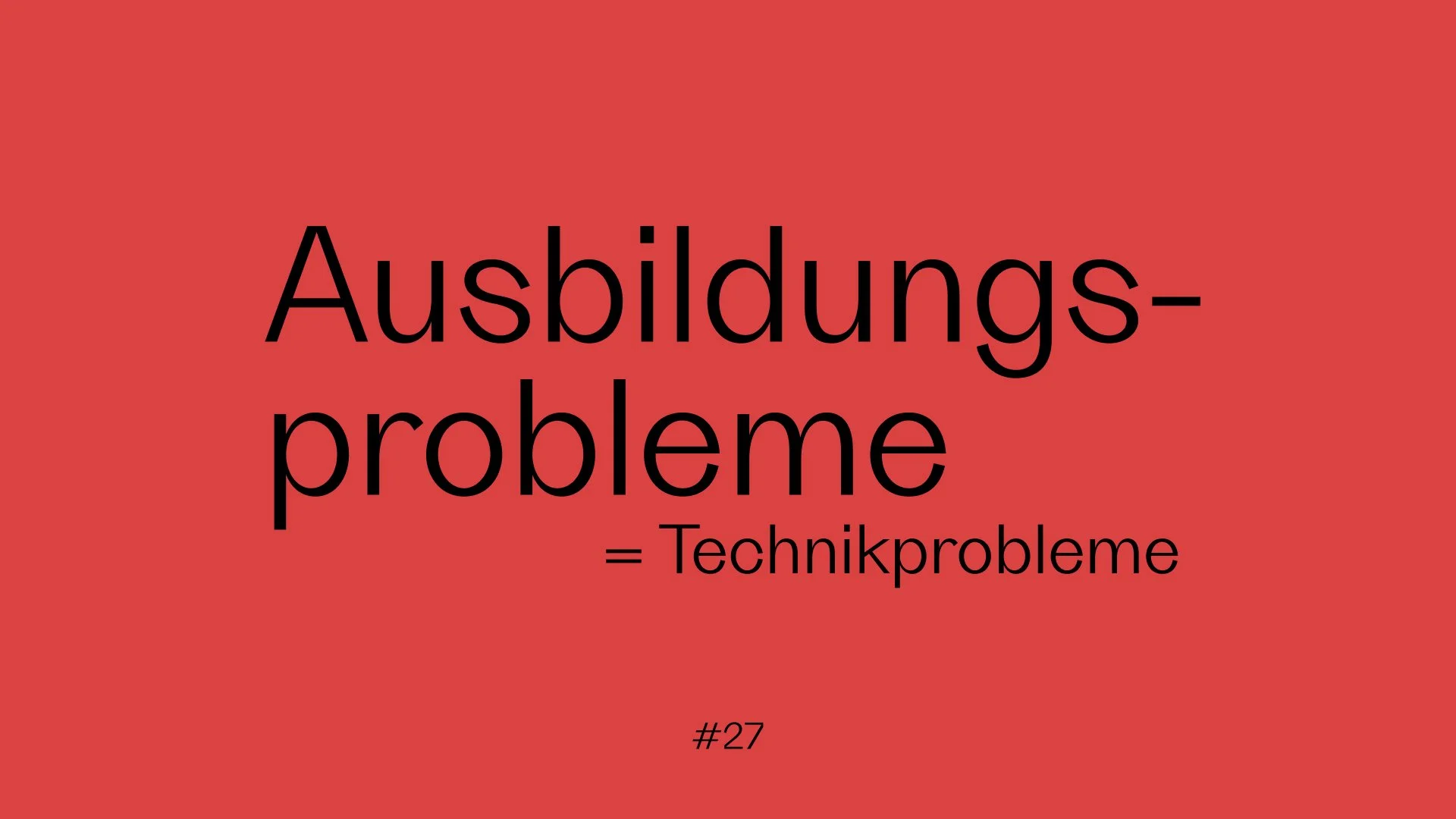 Warum Ausbildungsprobleme meist Technikprobleme sind