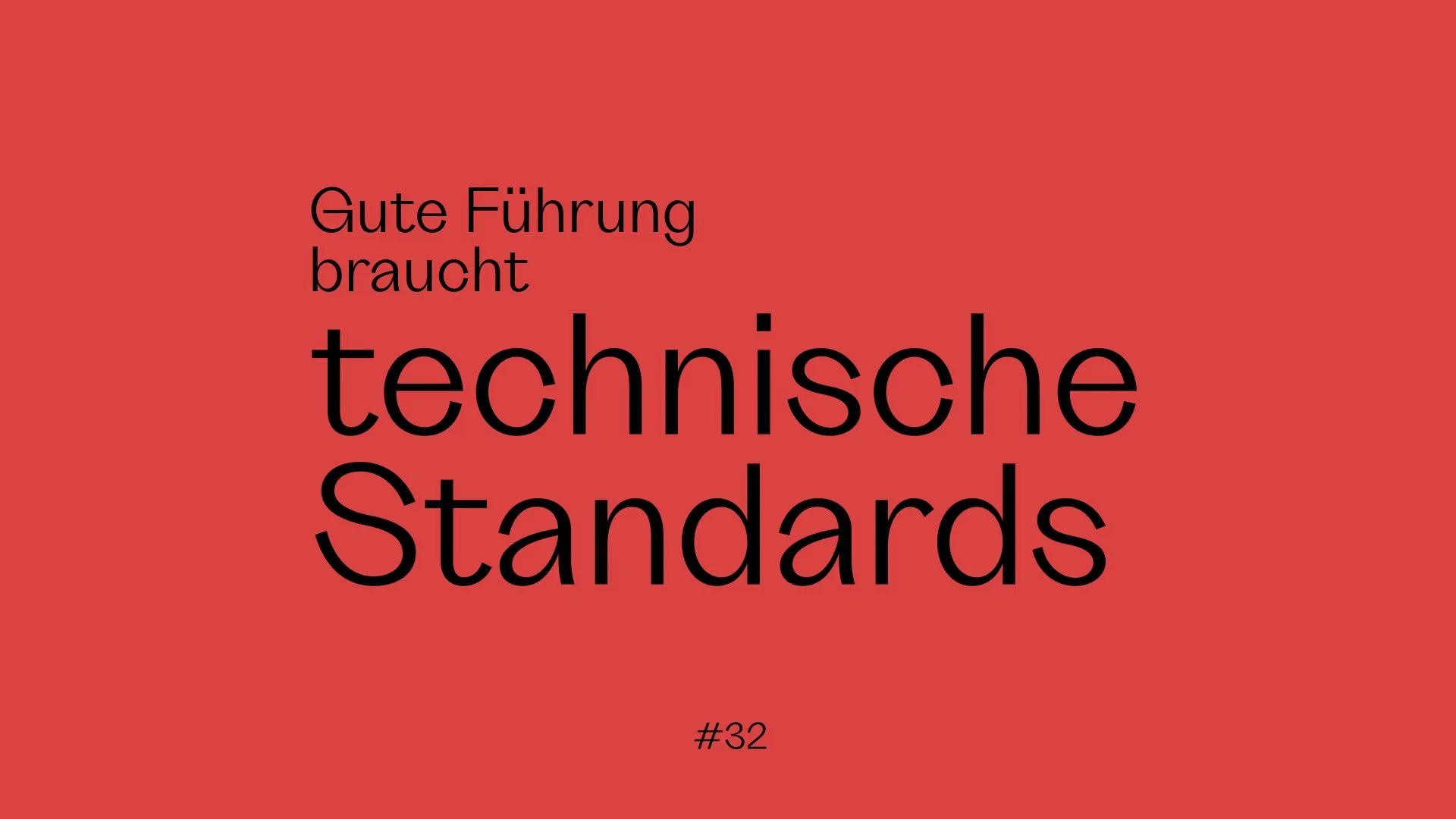 Warum gute Führung ohne technische Standards nicht funktioniert