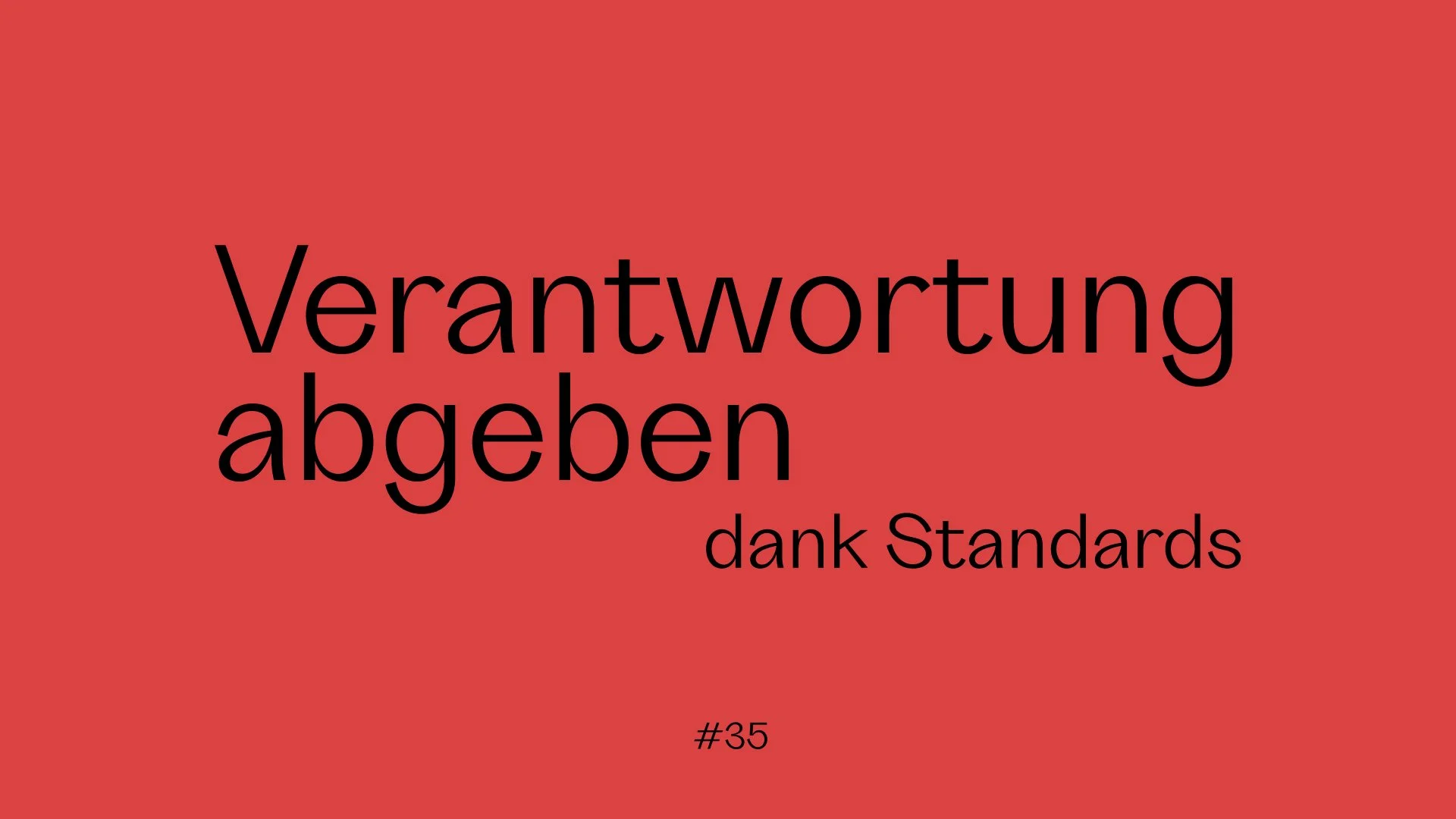 Warum Verantwortung abgeben ohne Standards nicht möglich ist