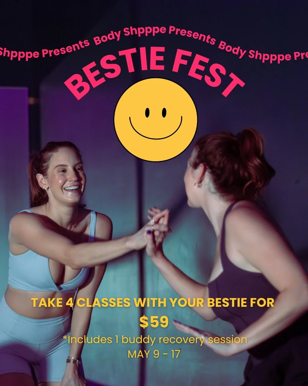 👯 BESTIE FEST 2026 is here 👯&zwj;♀️

Hey Members!! Have a LOCAL bestie you&rsquo;ve been wanting to head to the shoppe with you (and become ours too)?

Bring them to our BESTIE FEST happening 5/9-5/17:

➡️4 classes + 1 buddy recovery session for $5