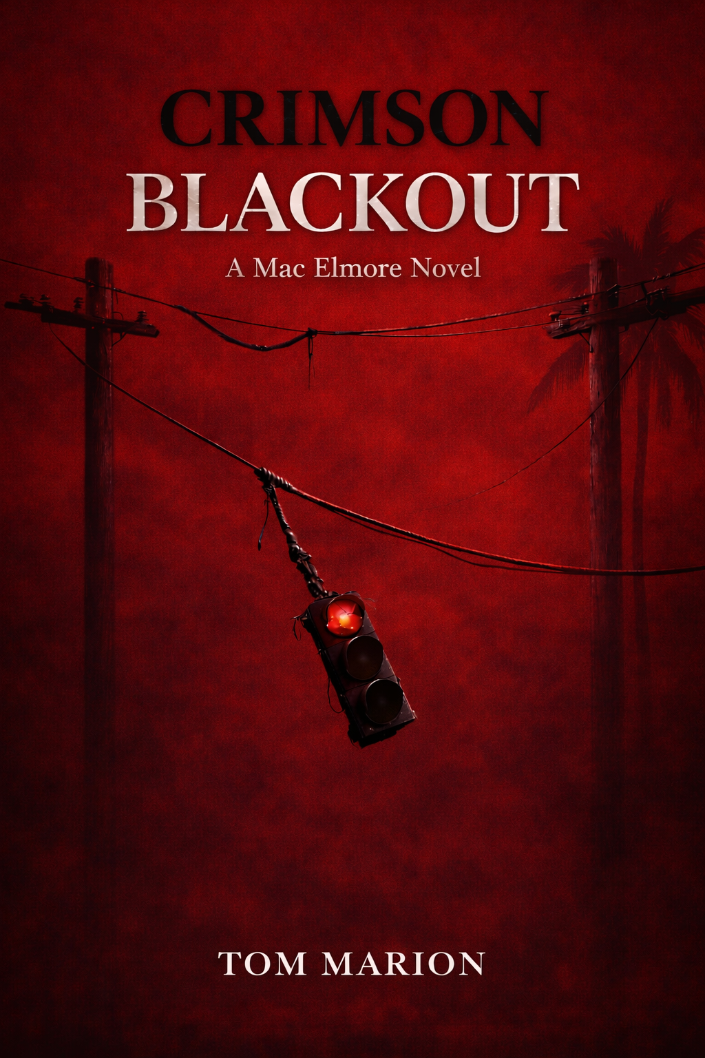 Book cover titled "Crimson Blackout" by Tom Marion featuring power lines and a traffic light hanging against a red sky with a palm tree silhouette.