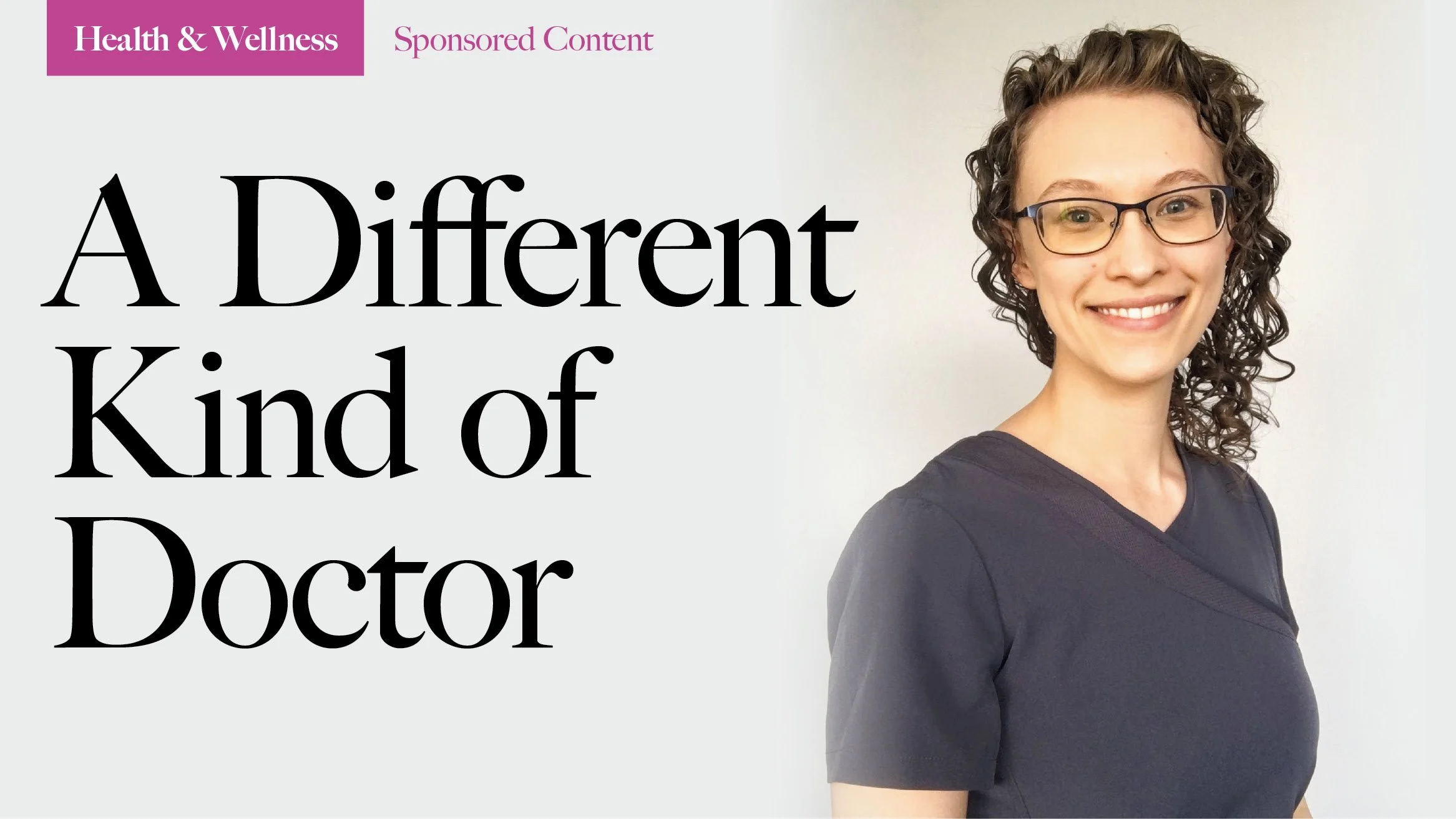 Sponsored: A Different Kind of Doctor