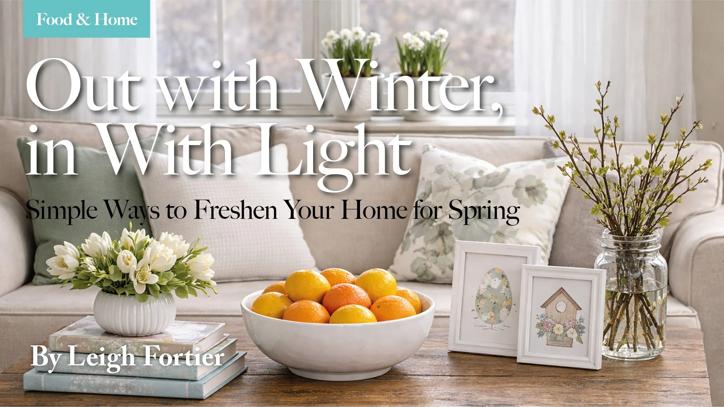 Out with Winter, in with Light: Simple Ways to Freshen Your Home for Spring