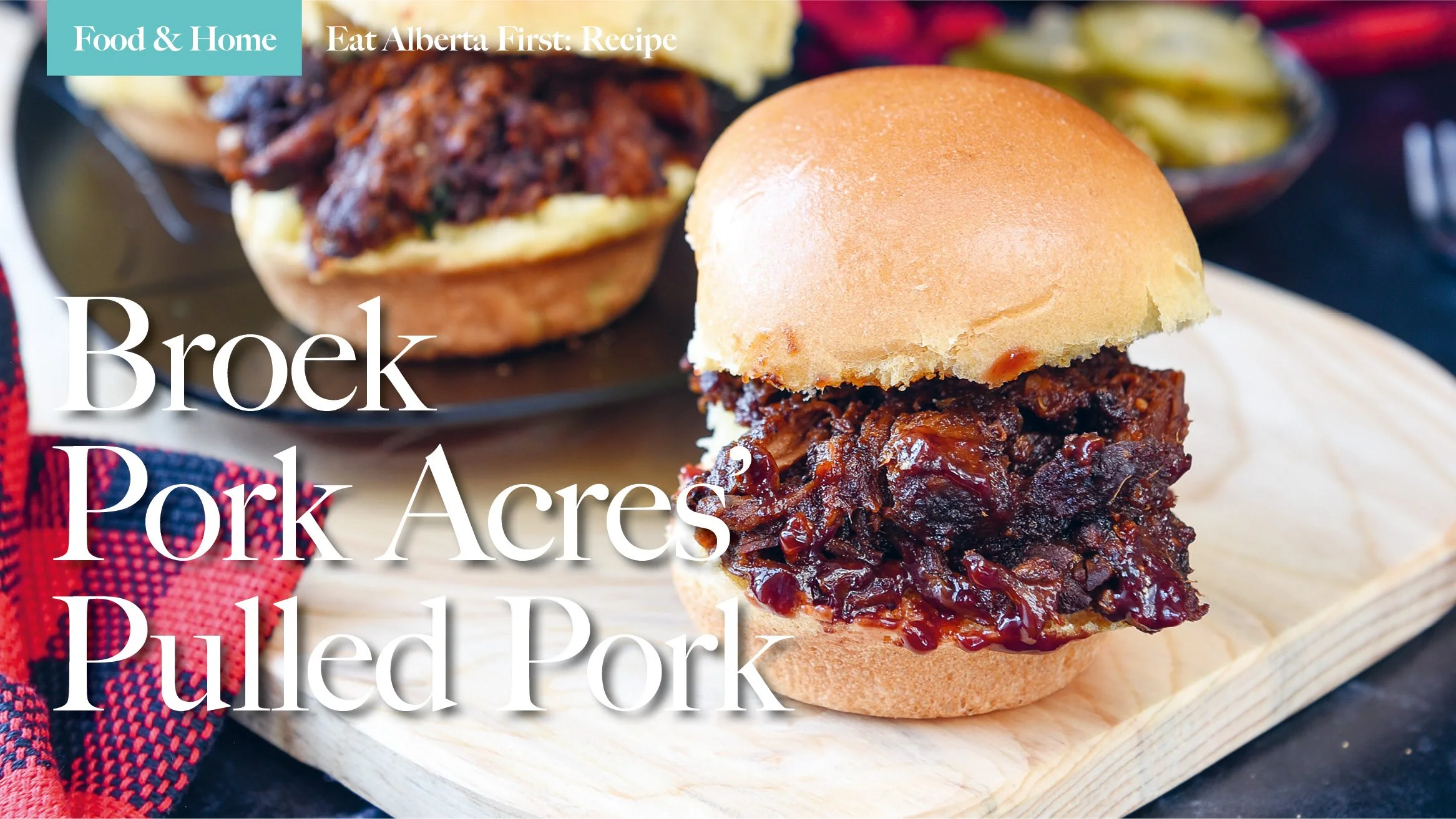 Eat Alberta First Recipe: Broek Pork Acres’ Pulled Pork