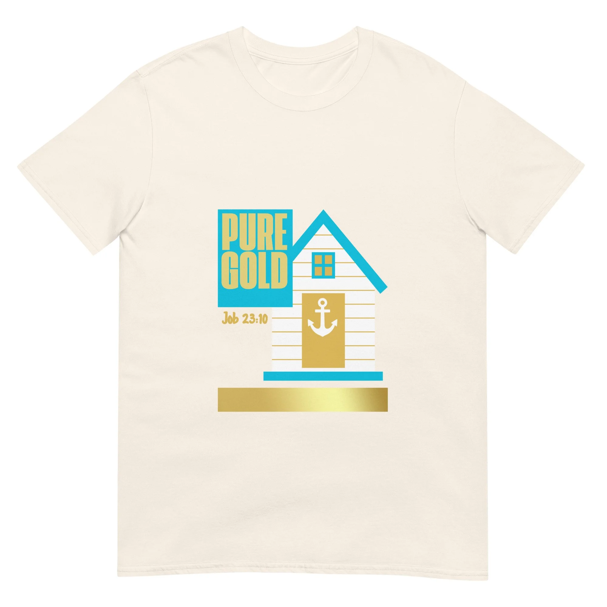 "Pure Gold; Job 23:10.” Natural color/cream white and gold t-shirt with white beach house with an anchor. Job 23:10 Bible Verse Christian T-shirt.