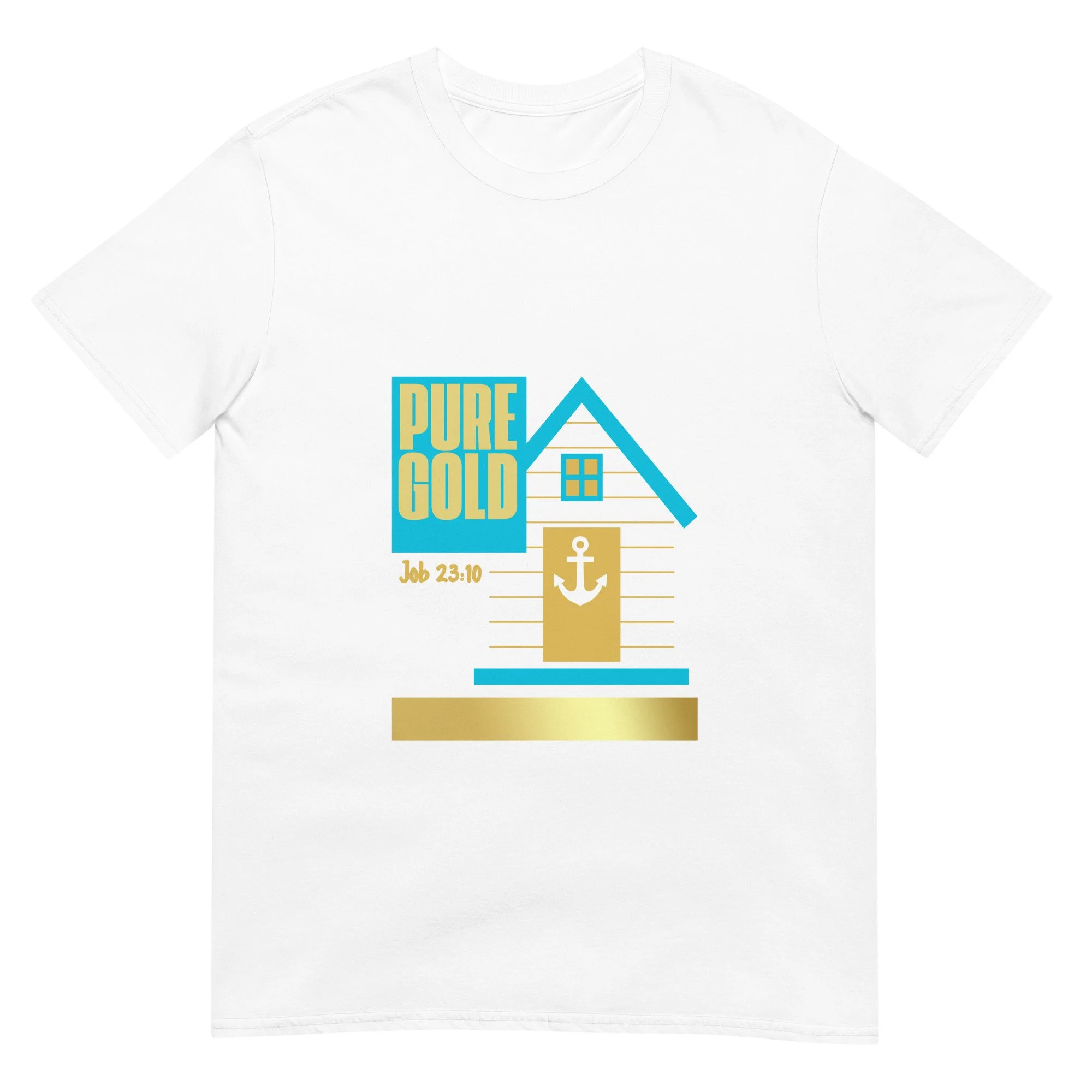 "Pure Gold.; Job 23:10.” White and gold t-shirt with white beach house with an anchor. Job 23:10 Bible Verse Christian T-shirt.