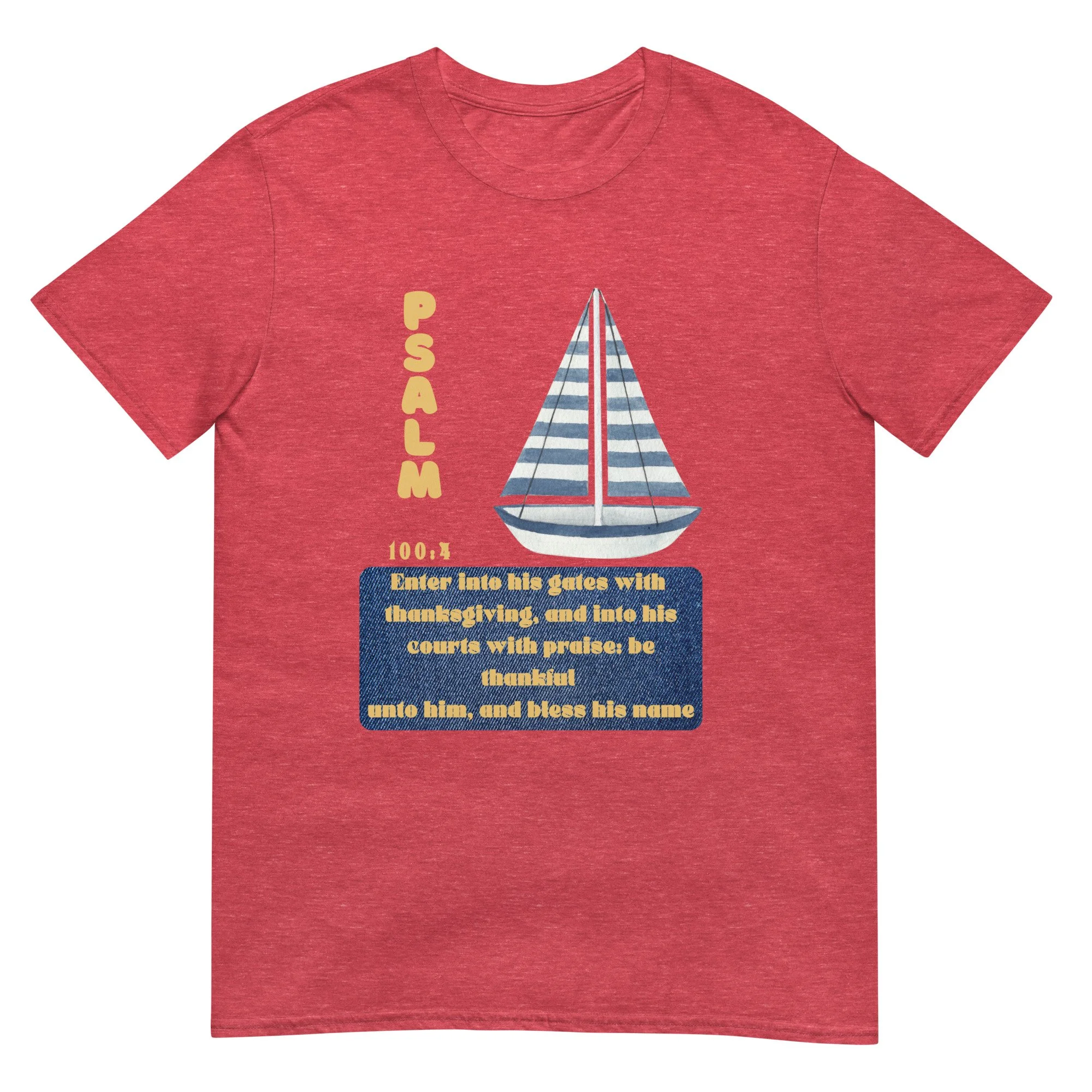 Psalm 100:4 Sailboat Unisex Classic Cotton T-shirt with gold letters and a sailbooat. Heather Red t-shirt.