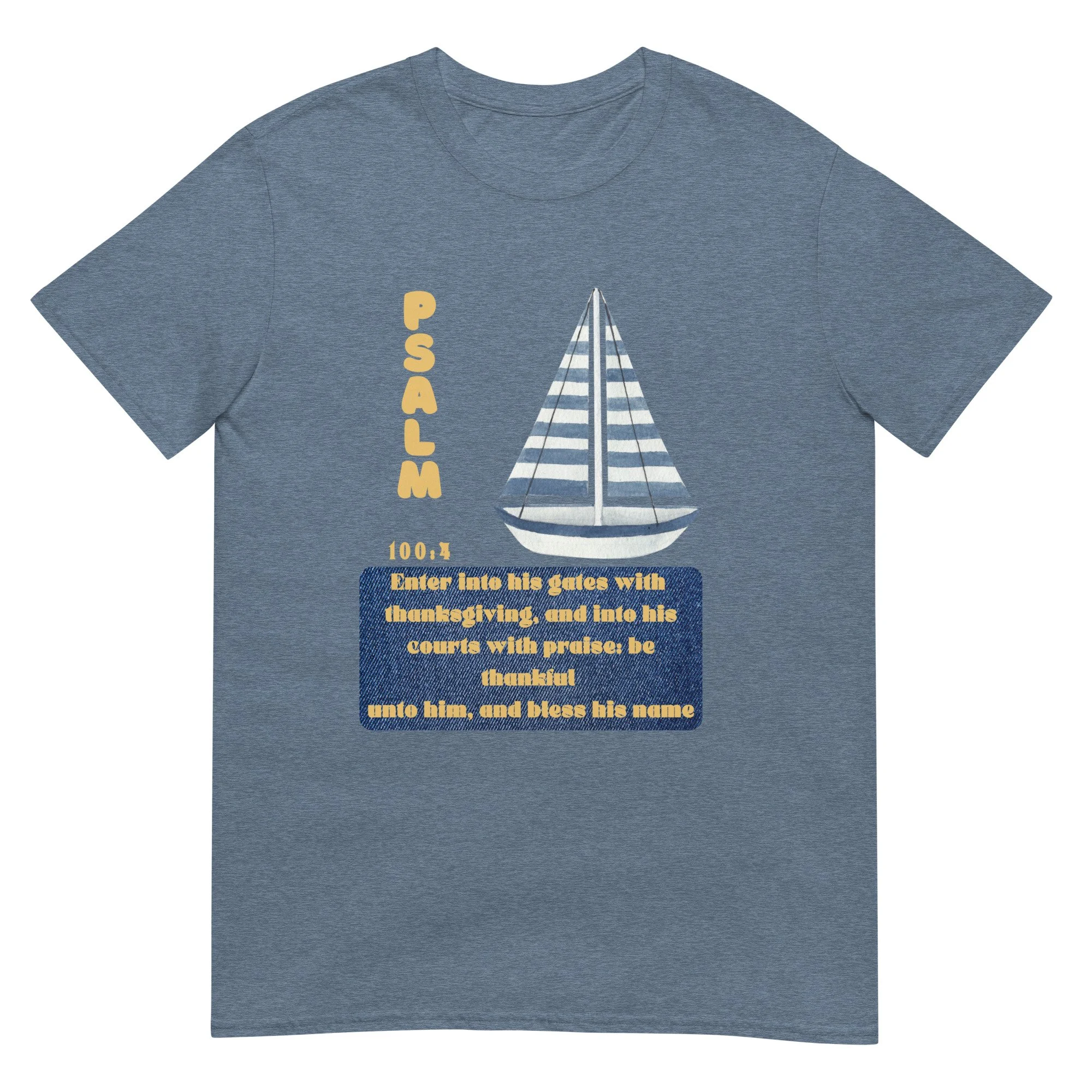 Psalm 100:4 Sailboat Unisex Classic Cotton T-shirt with gold letters and a sailbooat. Heather Indigo t-shirt.