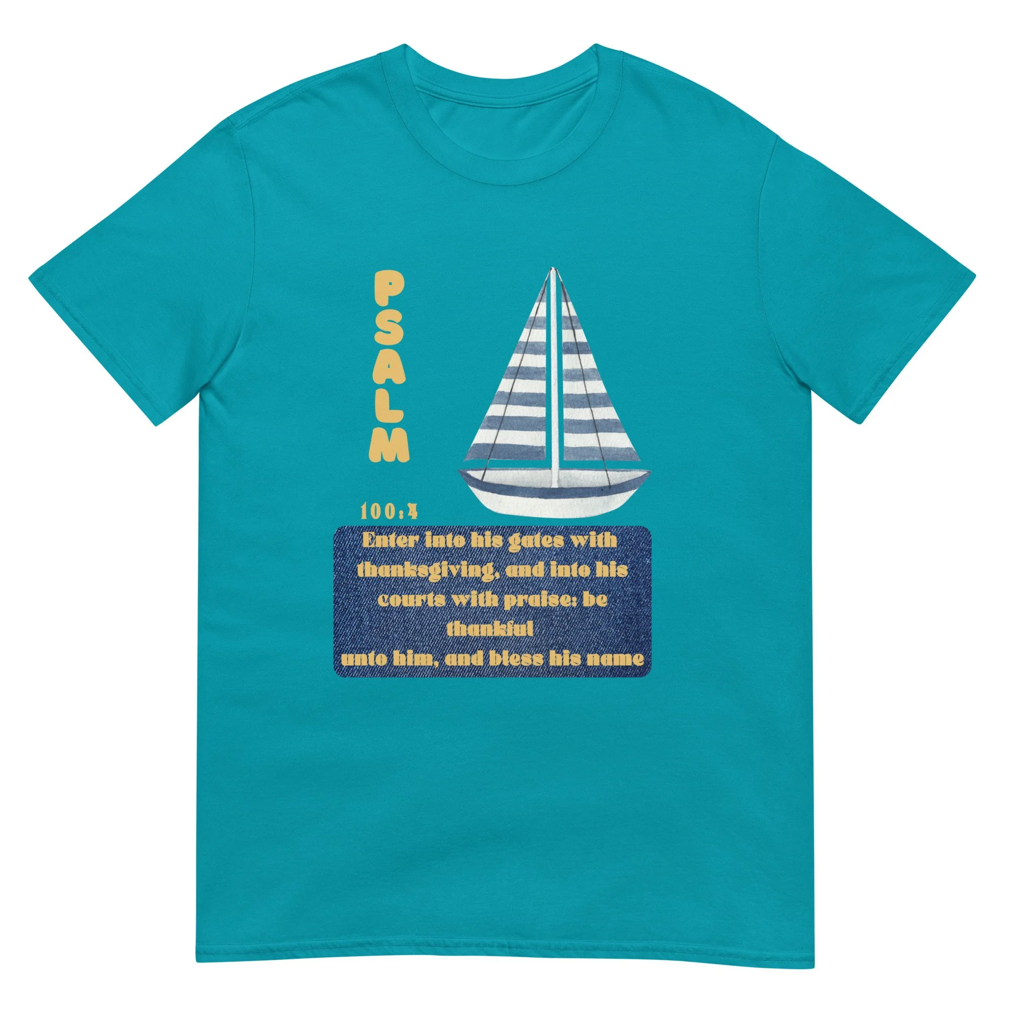 Psalm 100:4 Sailboat Unisex Classic Cotton T-shirt with gold letters and a sailbooat.Turquoise t-shirt.
