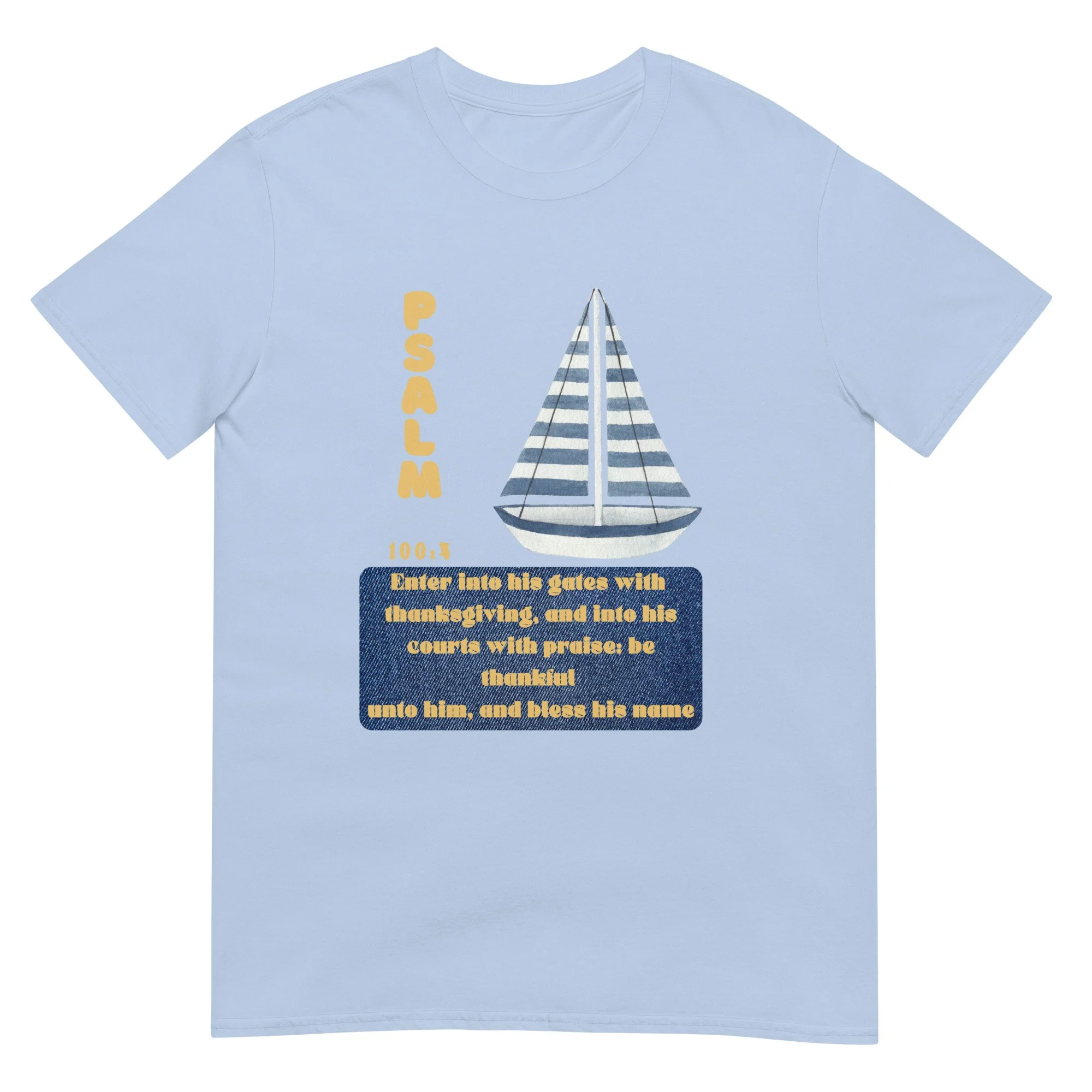 Psalm 100:4 Sailboat Unisex Classic Cotton T-shirt with gold letters and a sailbooat. Light Blue t-shirt.