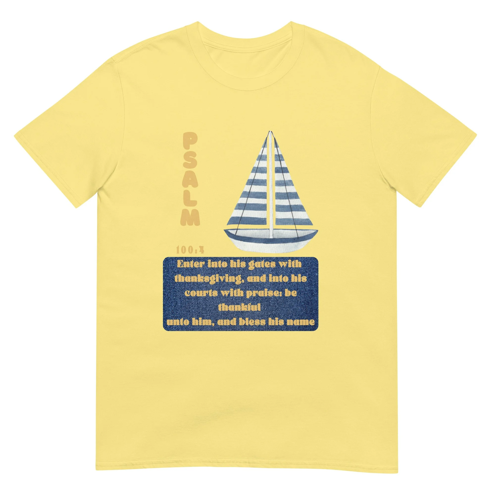 Psalm 100:4 Sailboat Unisex Classic Cotton T-shirt with gold letters and a sailbooat. Yellow t-shirt.
