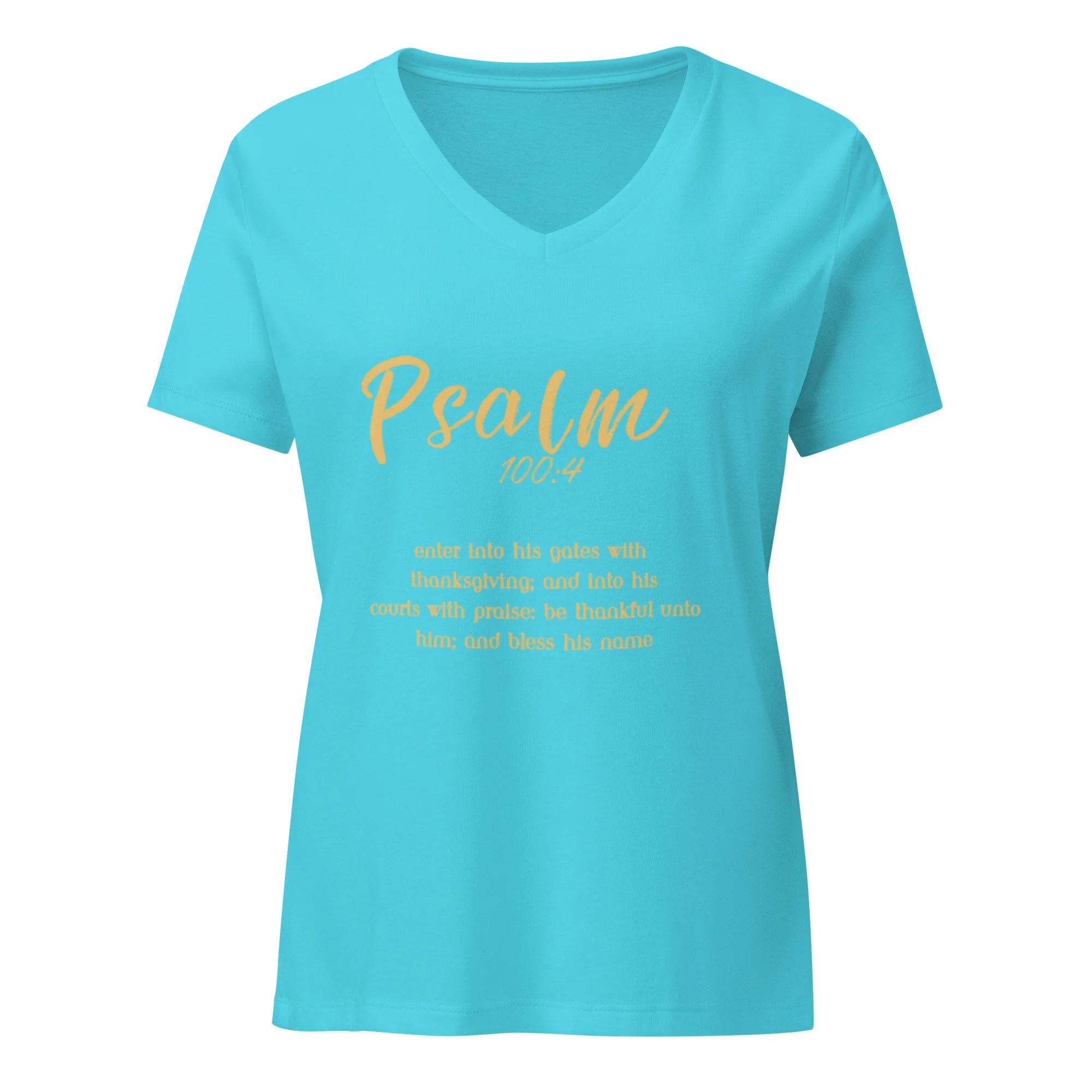 Psalm 100: 4 women’s v-neck relaxed-fit graphic Christian t-shirt with full Bible verse written out in gold letters. turquoise blue v-neck t-shirt.