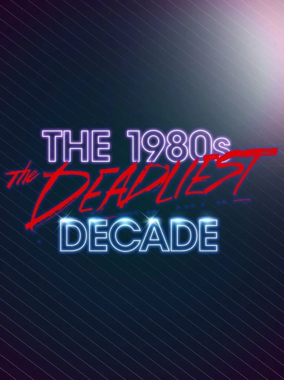 Neon-style text reading 'The 1980s the Deadliest Decade' on a dark, grid-patterned background.