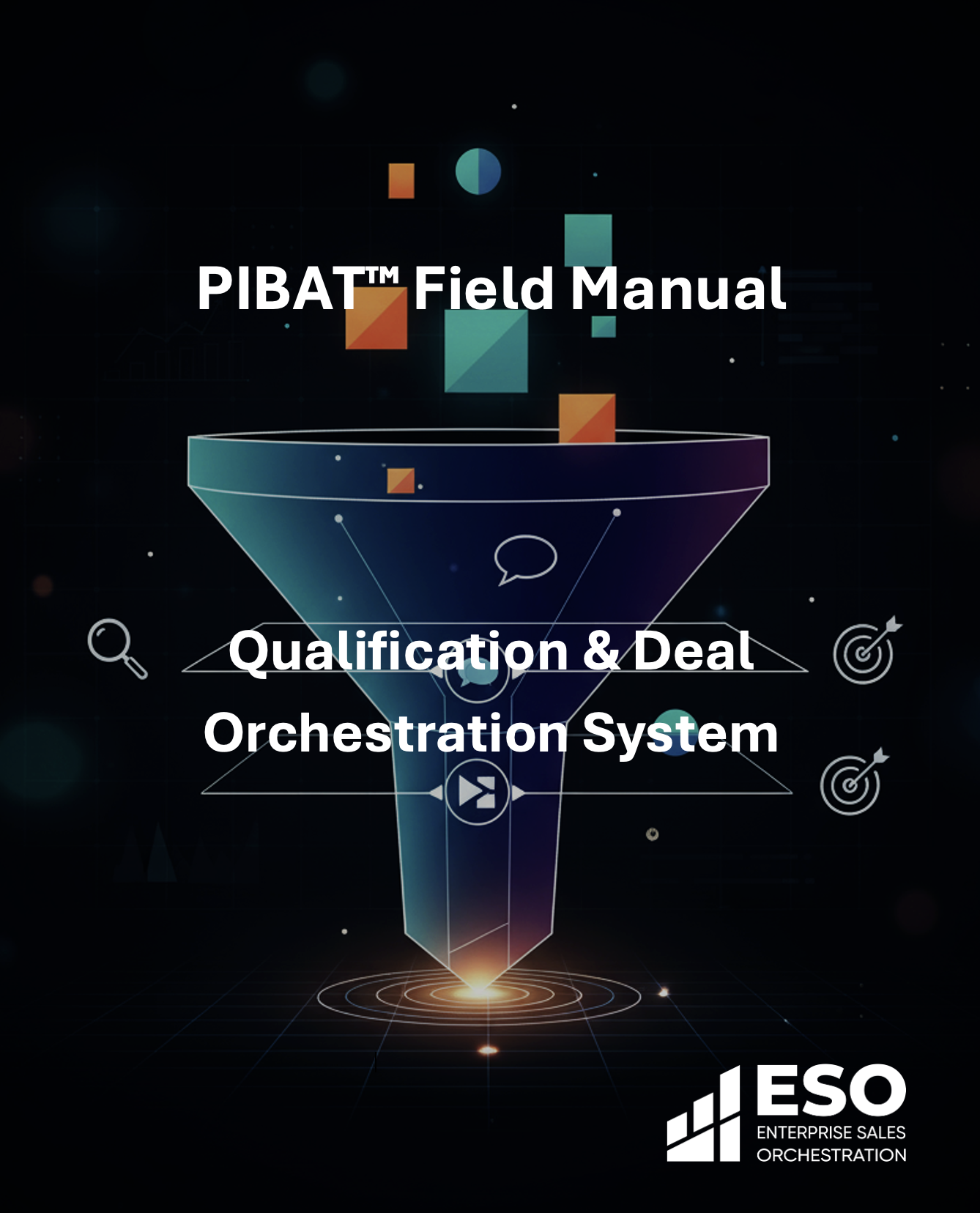 Cover page of PIBAT™ Field Manual for Qualification and Deal Orchestration System, featuring a digital funnel graphic and the ESO Enterprise Sales Orchestration logo.