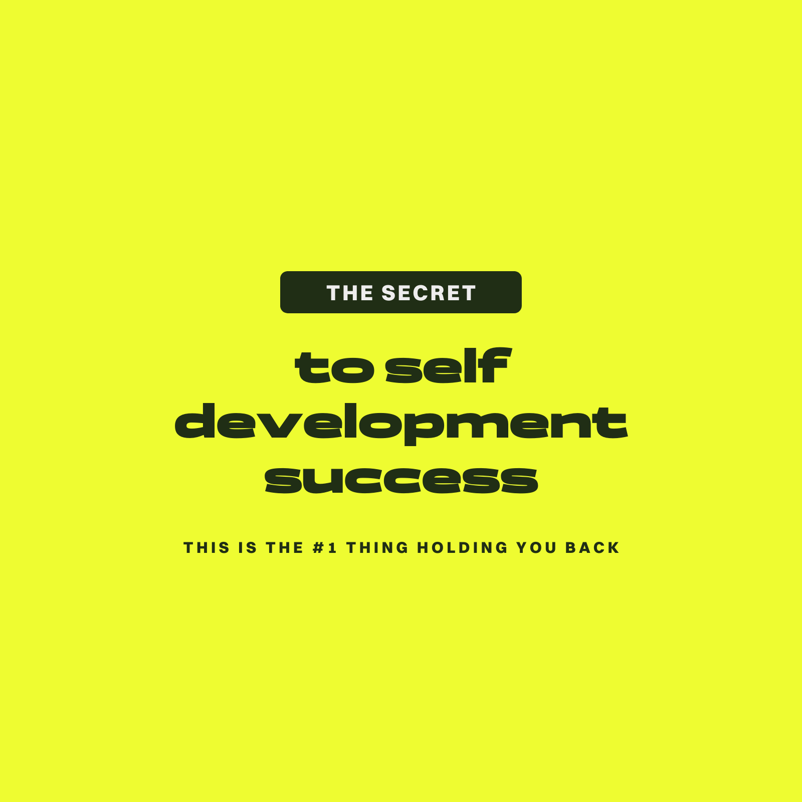 The biggest secret to self development success