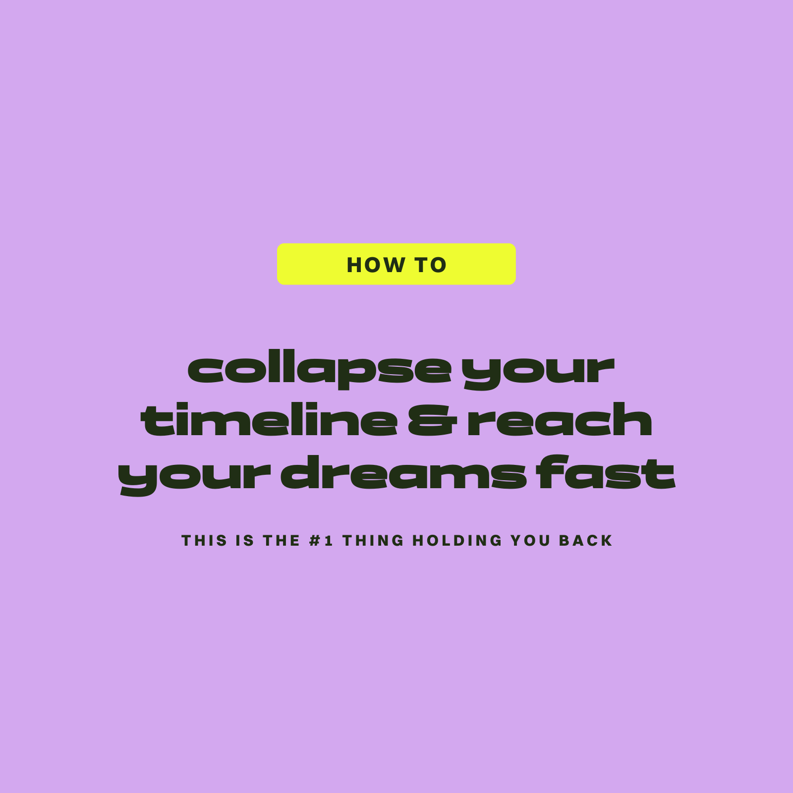 How to collapse your timeline &amp; reach your dreams fast