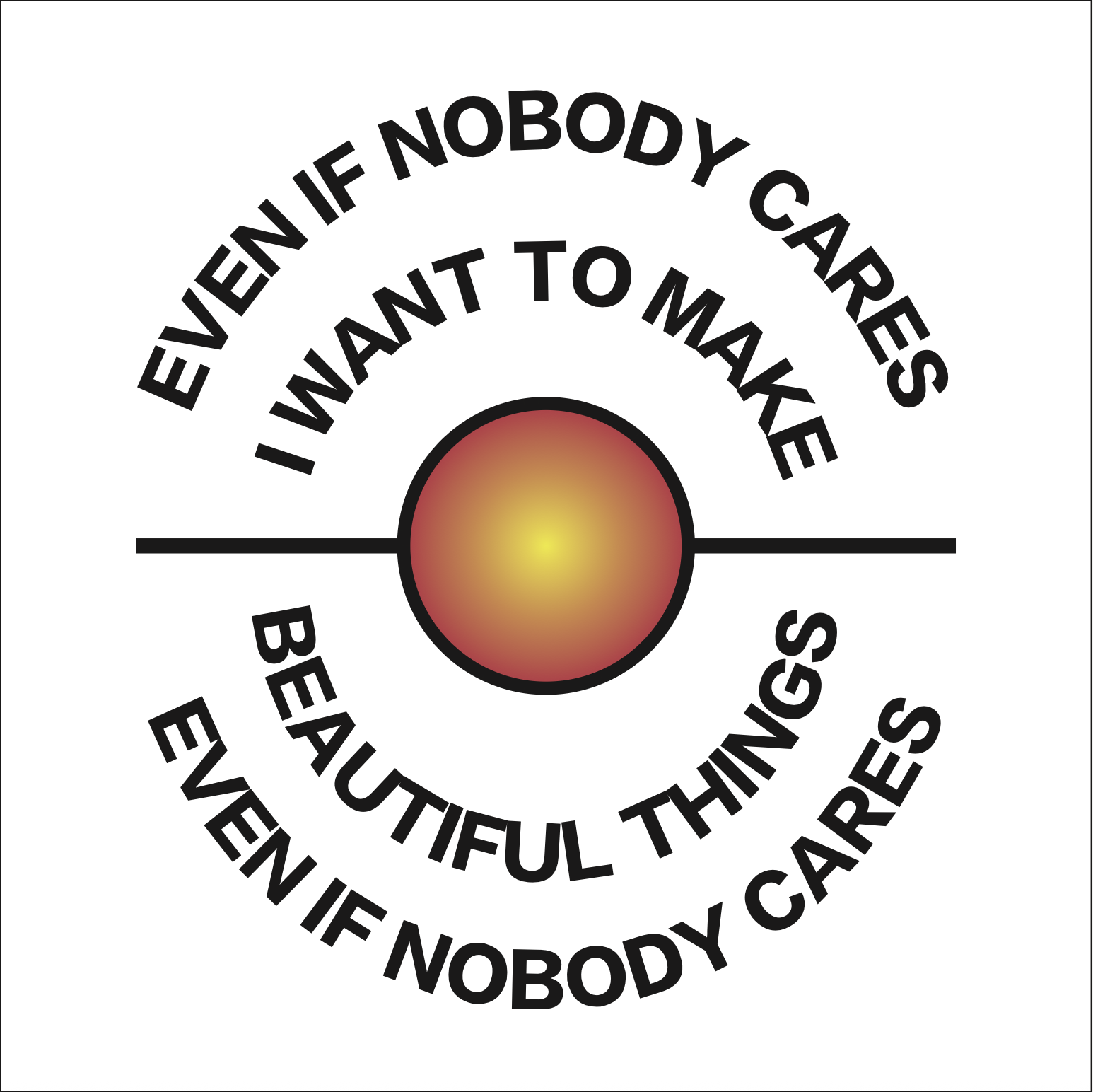 Iteration of quote design. Features radial design of text around a glowing circle.