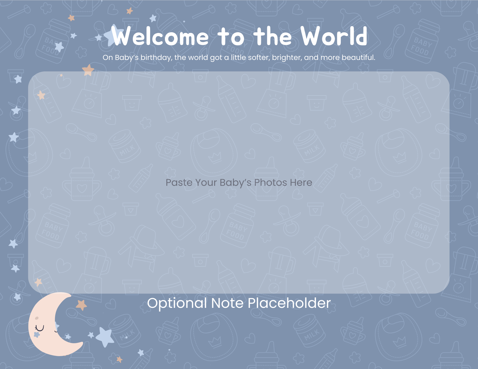 A baby-themed digital scrapbook template with a blue background, stars, clouds, and moon illustrations. Text reads: "Welcome to the World," "On Baby's birthday, the world got a little softer, brighter, and more beautiful," and "Paste Your Baby's Phot