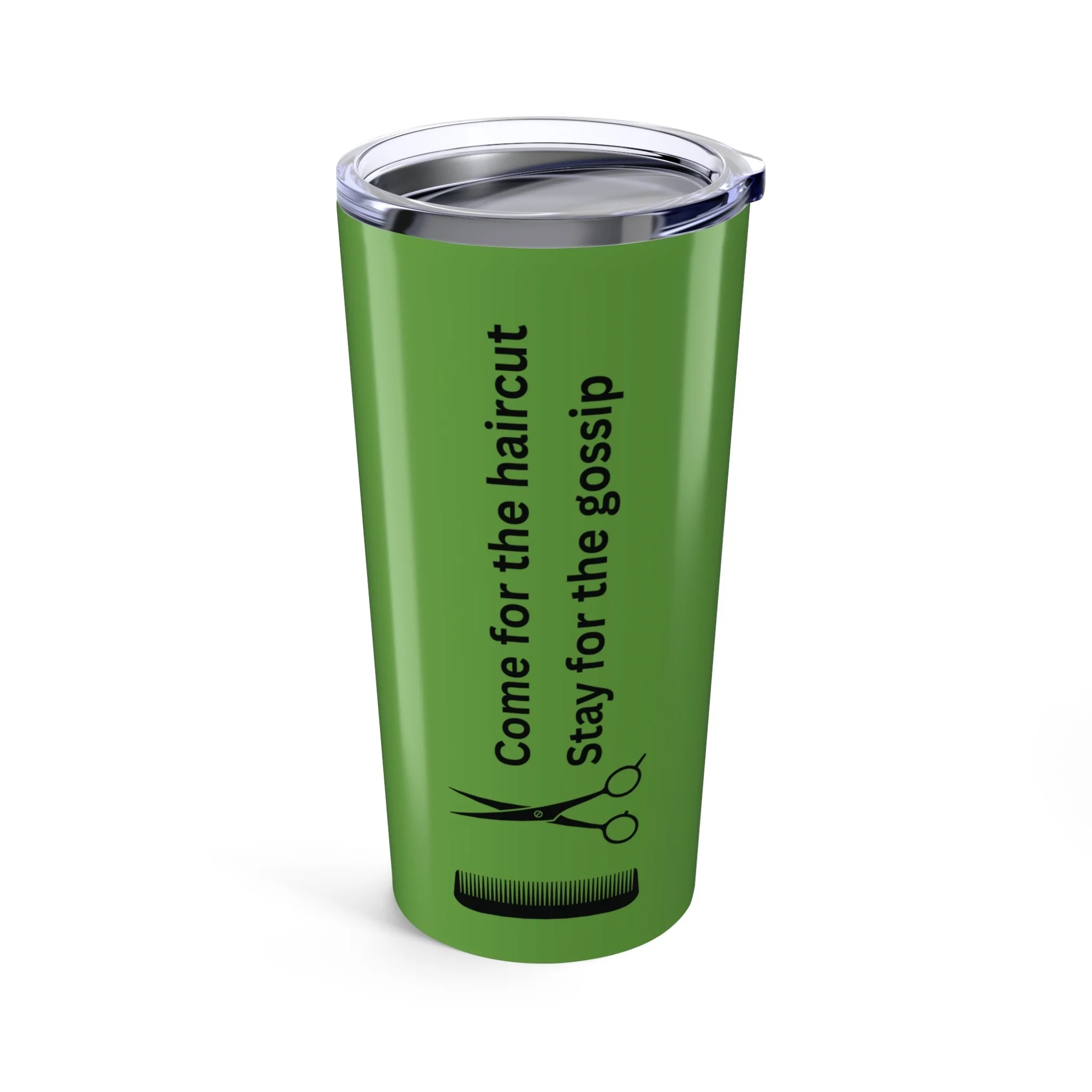 Come for the Haircut, Stay for the Gossip 20oz Stainless Steel Tumbler - Green