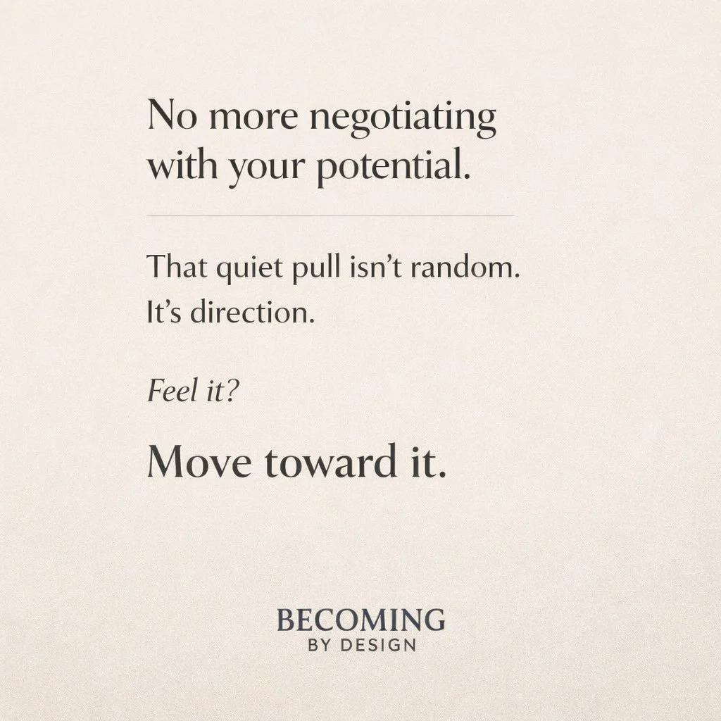 You don&rsquo;t feel the pull by accident.

That quiet nudge?
That restlessness?
That idea that won&rsquo;t leave you alone?

It&rsquo;s not random.

It&rsquo;s direction.

Potential doesn&rsquo;t disappear when ignored.

It waits &mdash; and it whis