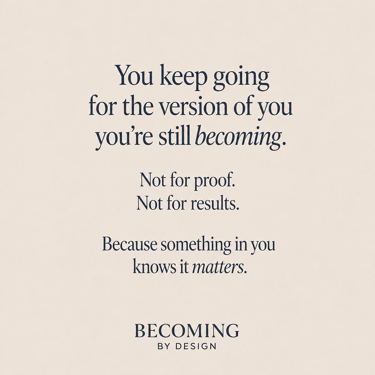 You don&rsquo;t keep going for approval.

You keep going because something deeper in you refuses to quit.

That version of you isn&rsquo;t ahead of you.
It&rsquo;s unfolding through you.

Keep moving. Intentionally.

Save this when you forget why you