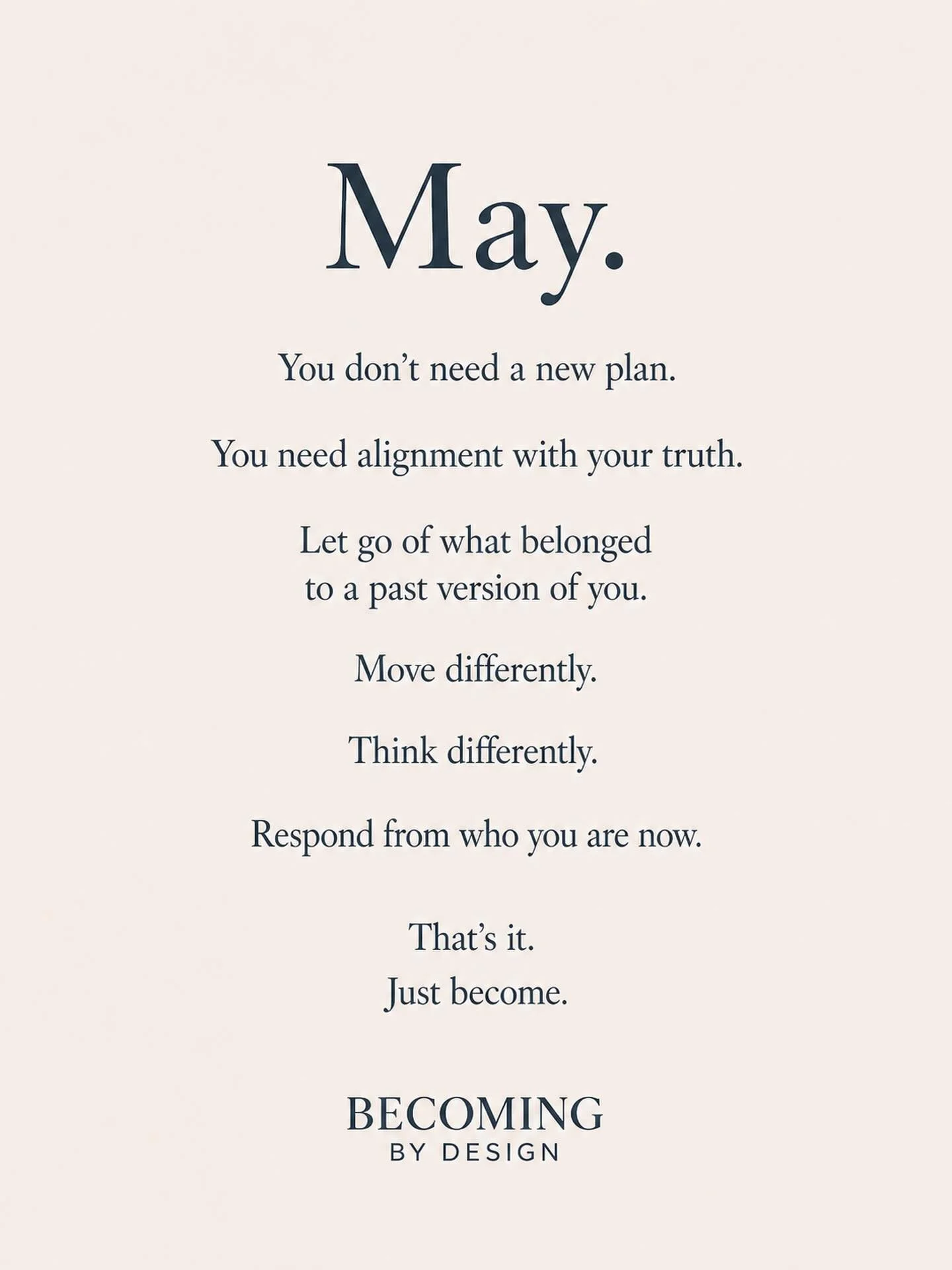 There comes a point where growth
is no longer about doing more &mdash;

but about choosing what actually fits.

Not the version of you
that learned to adapt.

The version of you
that feels true.

May is a return.
A quiet realignment.

Save this as a 