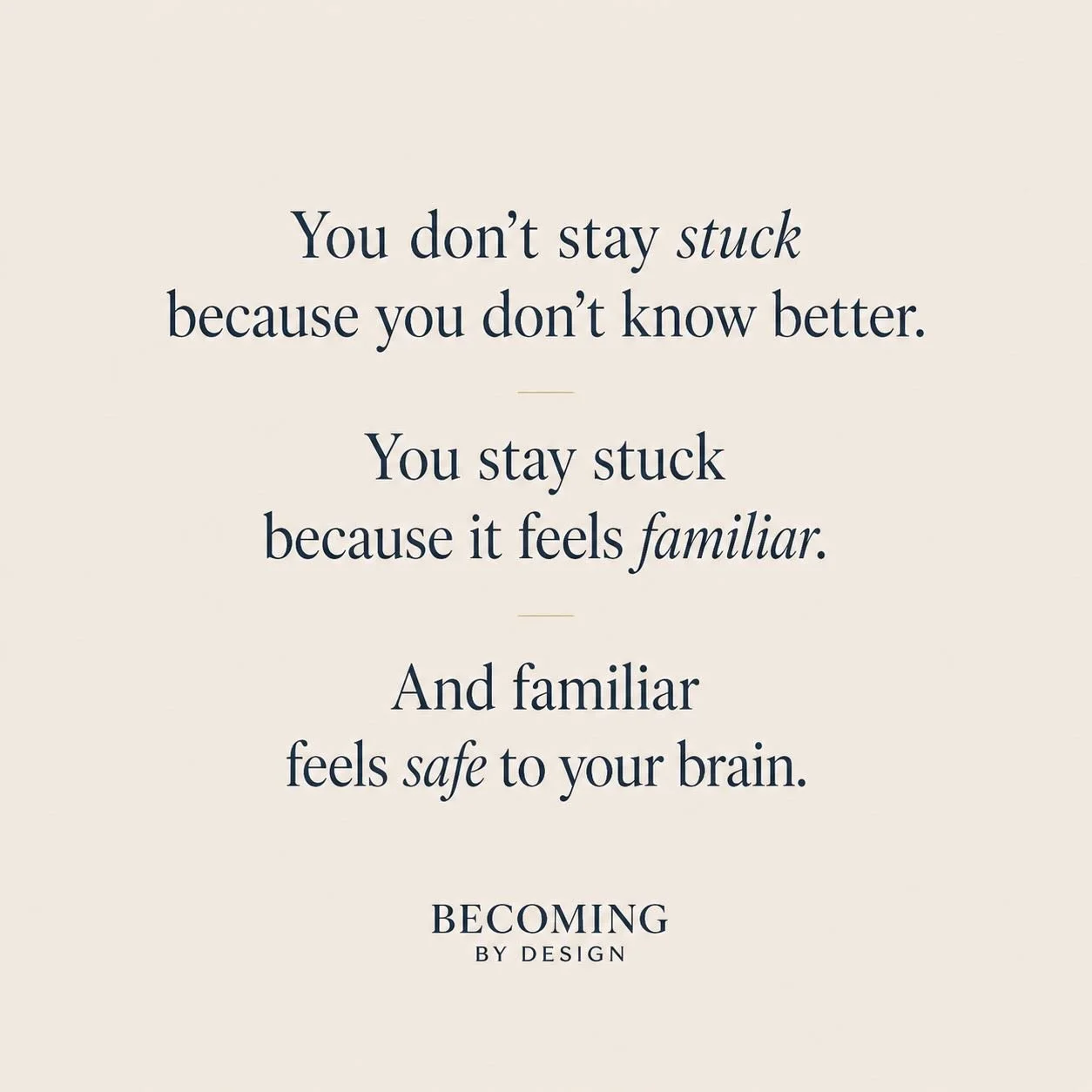 You don&rsquo;t stay stuck because you don&rsquo;t know better.

You stay stuck because something feels familiar.

And familiar feels safe to your brain.

That&rsquo;s what makes change harder than it should be.

Not a lack of awareness&mdash;
but a 