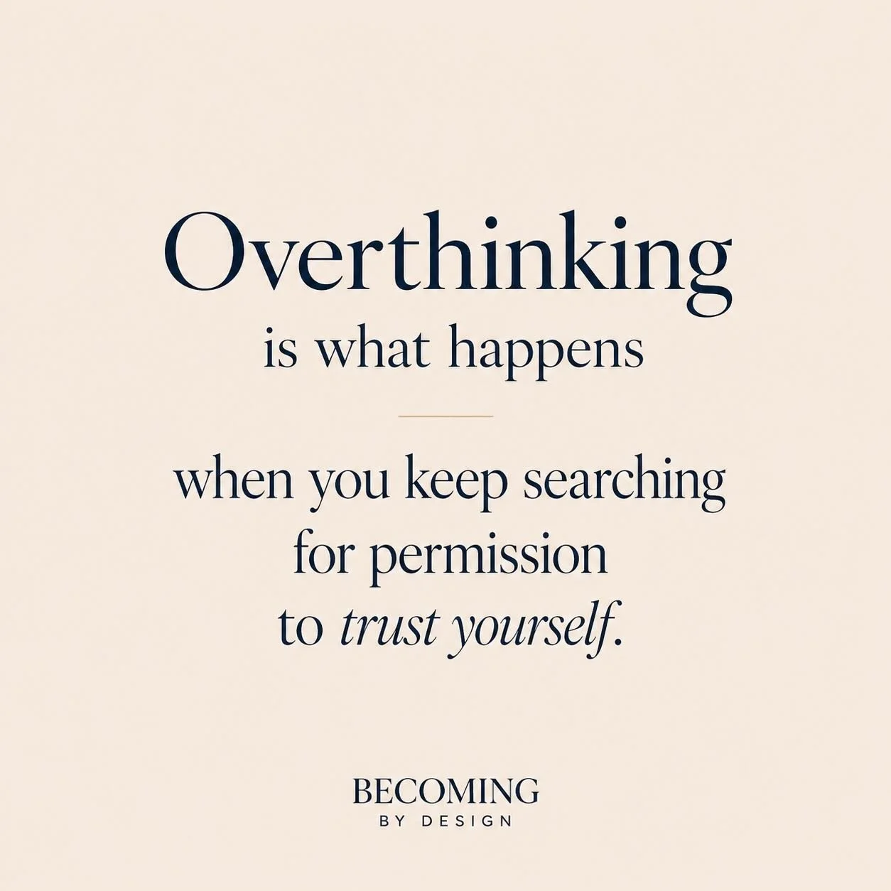 Overthinking usually isn&rsquo;t a lack of intelligence.

It&rsquo;s the habit of searching outside yourself
for certainty that can only be built within.

The more disconnected we become from our own inner clarity,
the louder the mind gets.

Becoming