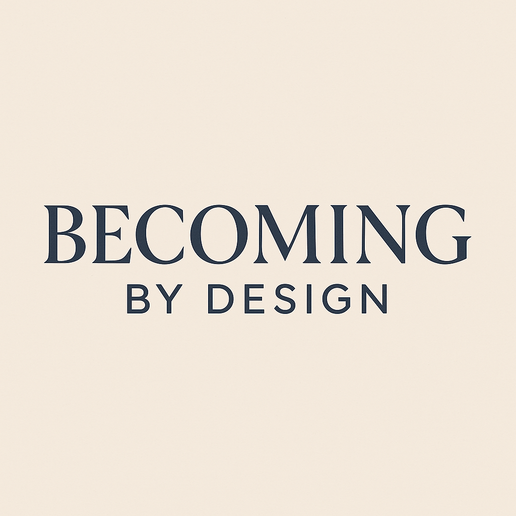Becoming by Design