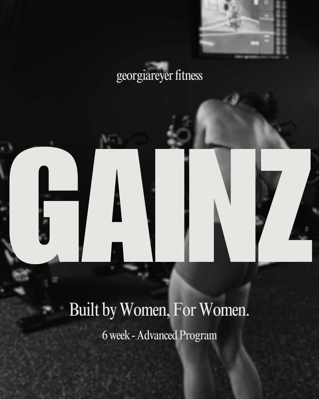 GAINZ - 6 Week Advanced Program