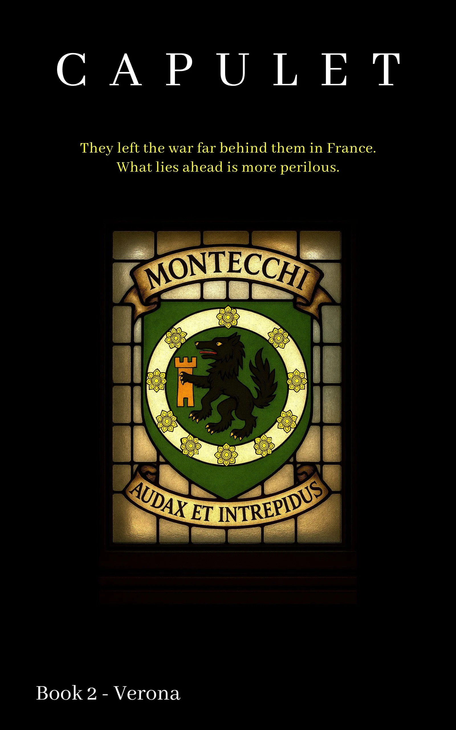 CAPULET Book 2 – Verona rear cover featuring the stained-glass Montecchi crest and motto, Bold and Fearless.