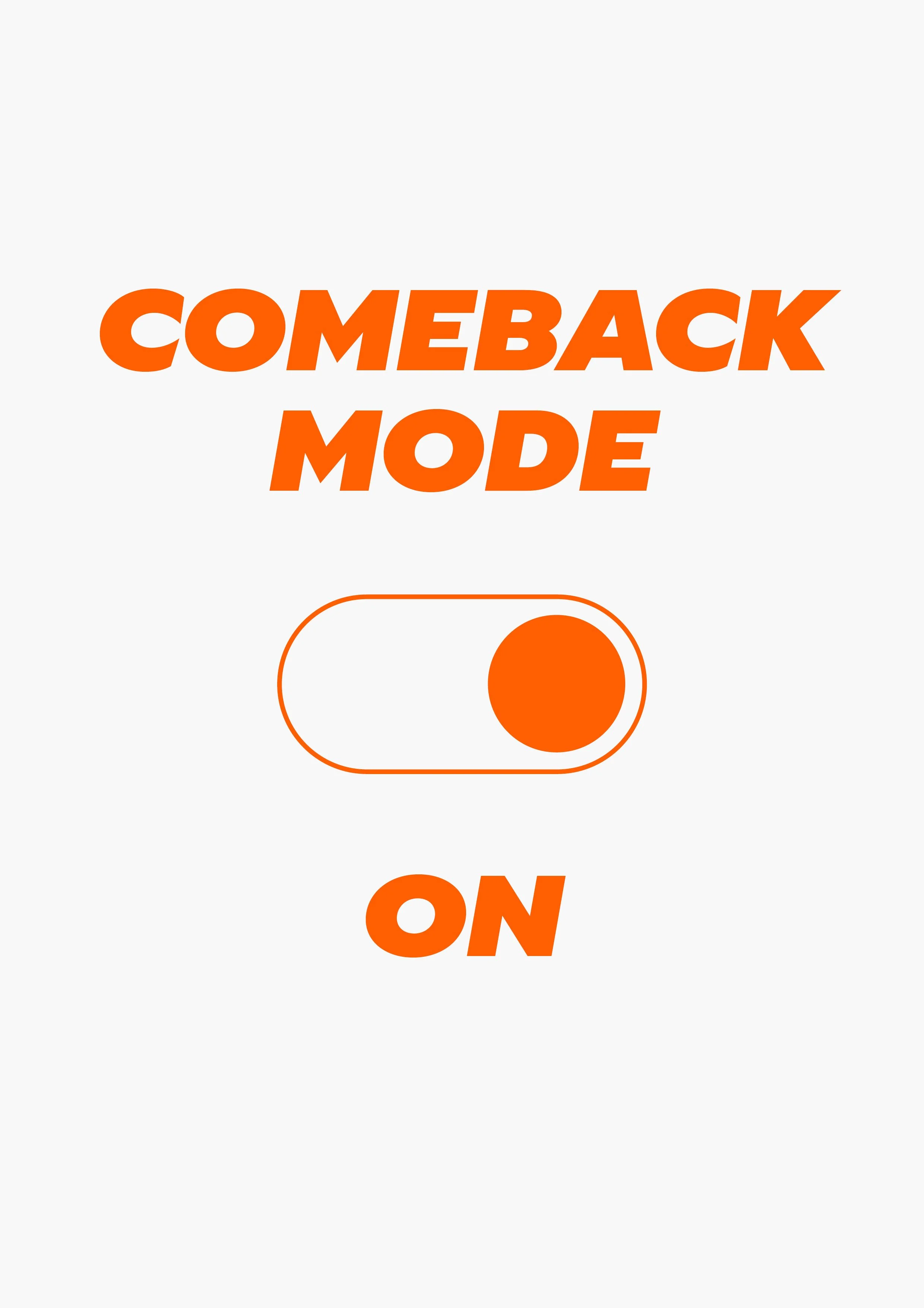 Eine Grafik auf der in orange auf grau "Comeback mode on" geschrieben steht und eine einfache Illustration eines Schalters zu sehen ist.