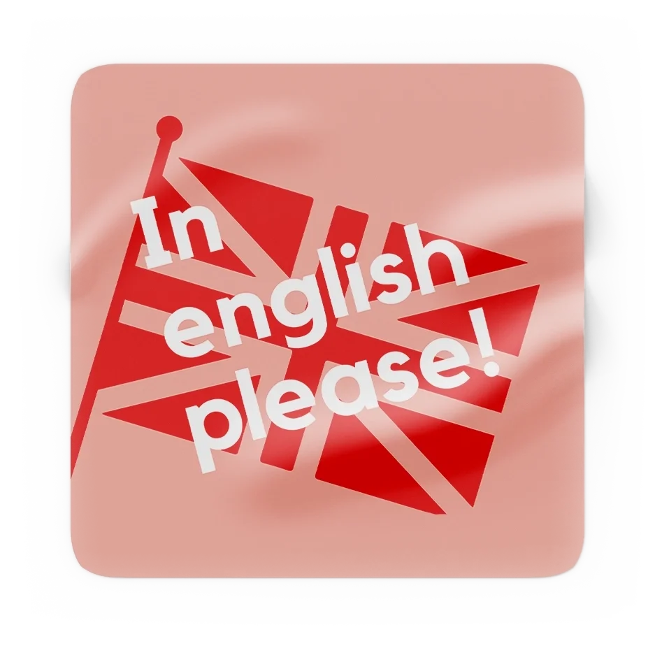 Ein quadratischer Sticker mit der Botschaft "In english please!"