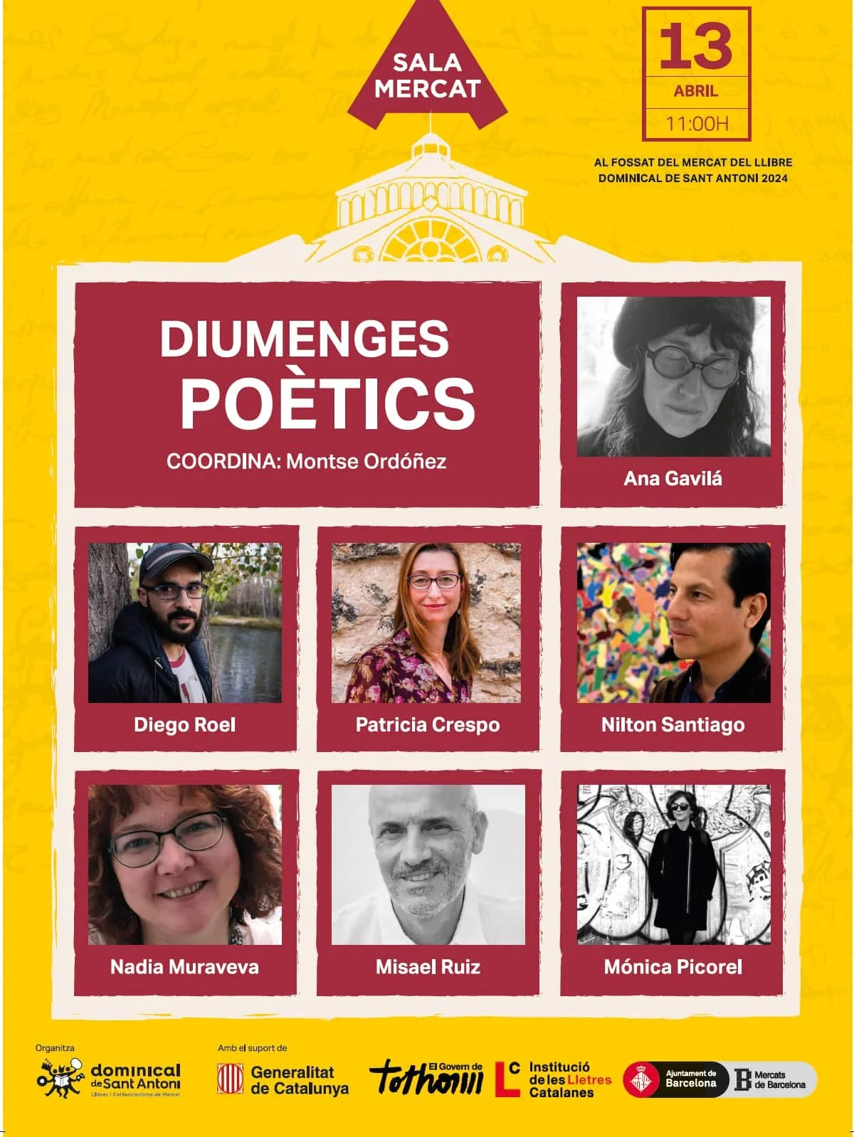 Sala Mercat I Diumenges poètics I 13 abril 11h I Ana Gavilá, Diego Roel, Patricia Crespo, Nilton Santiago, Nadia Muraveva, Misael Ruiz y Mónica Picorel. Coordina Montse Ordoñez