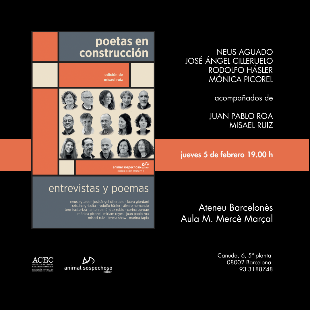 Presentación de “Poetas en construcción. Entrevistas y poemas” (Animal Sospechoso, 2026) Neus Aguado, José Ángel Cilleruelo, Rodolfo Häsler y Mónica Picores acompañados de Juan Pablo Roa y Misael Ruiz