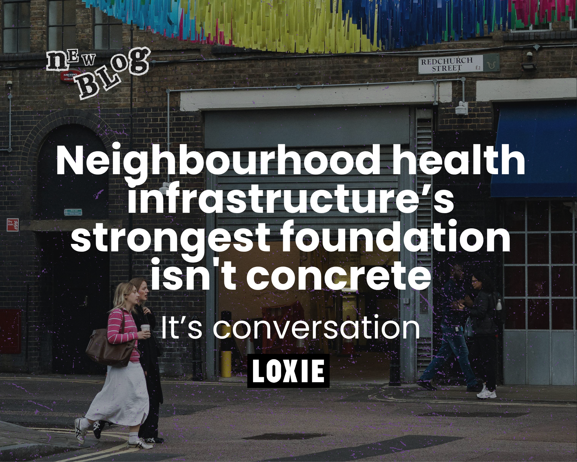 Neighbourhood health infrastructure’s strongest foundation isn't concrete. It's conversation. (PART 1)