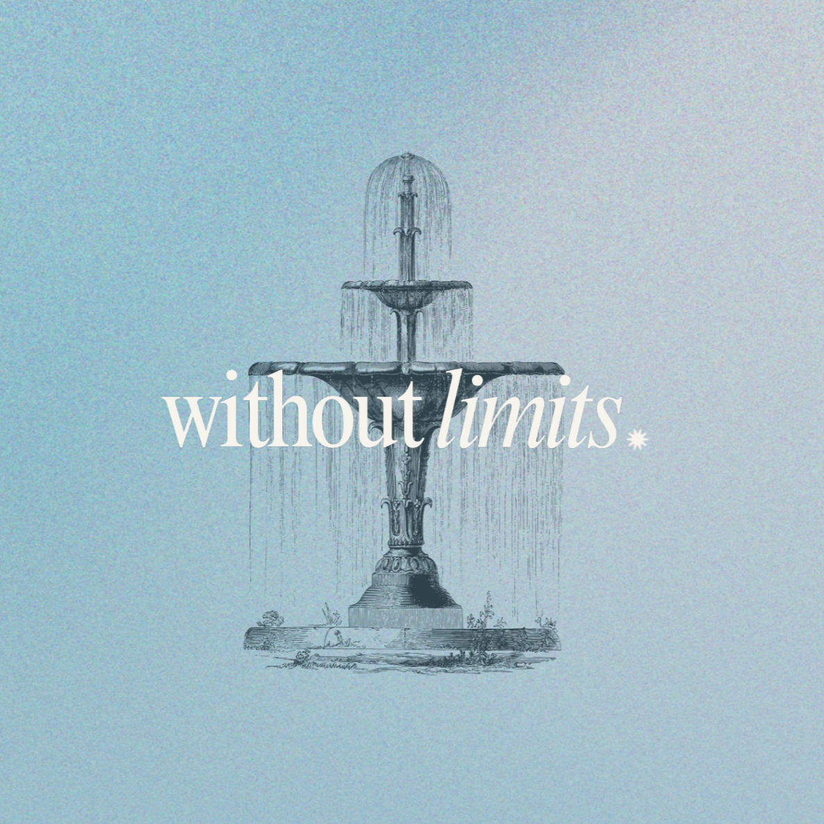 A sketch of an ornate water fountain with water flowing and the word 'without limits' overlaid.