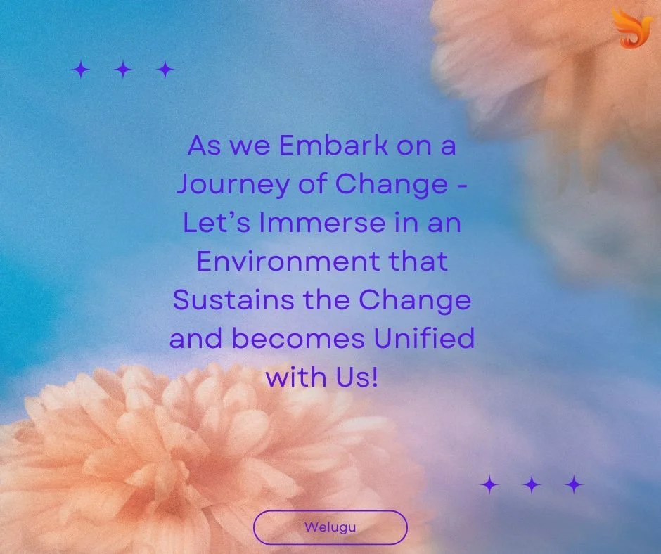 Immerse in Environment that sustains the change